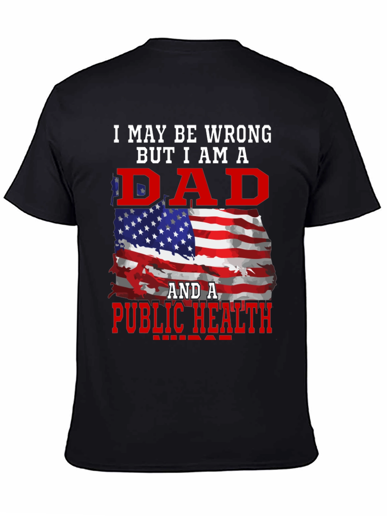 Dad & Public Health T-Shirt - Patriotic Graphic Tee