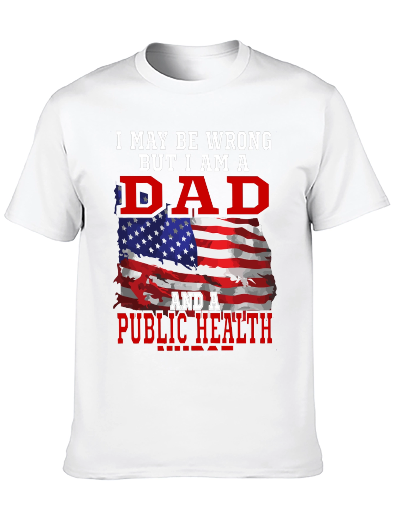 Dad & Public Health T-Shirt - Patriotic Graphic Tee