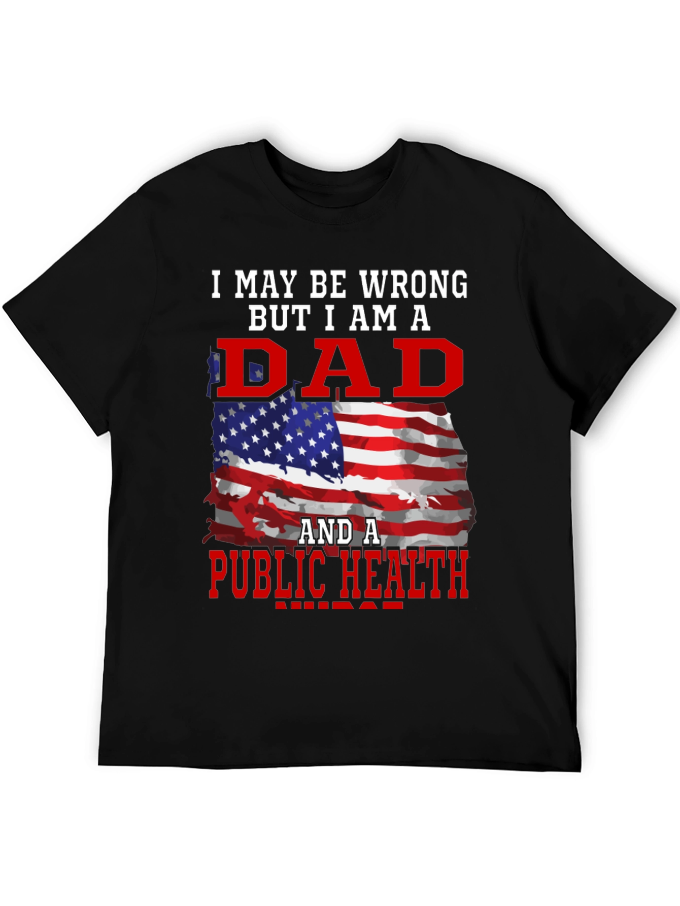Dad & Public Health T-Shirt - Patriotic Graphic Tee