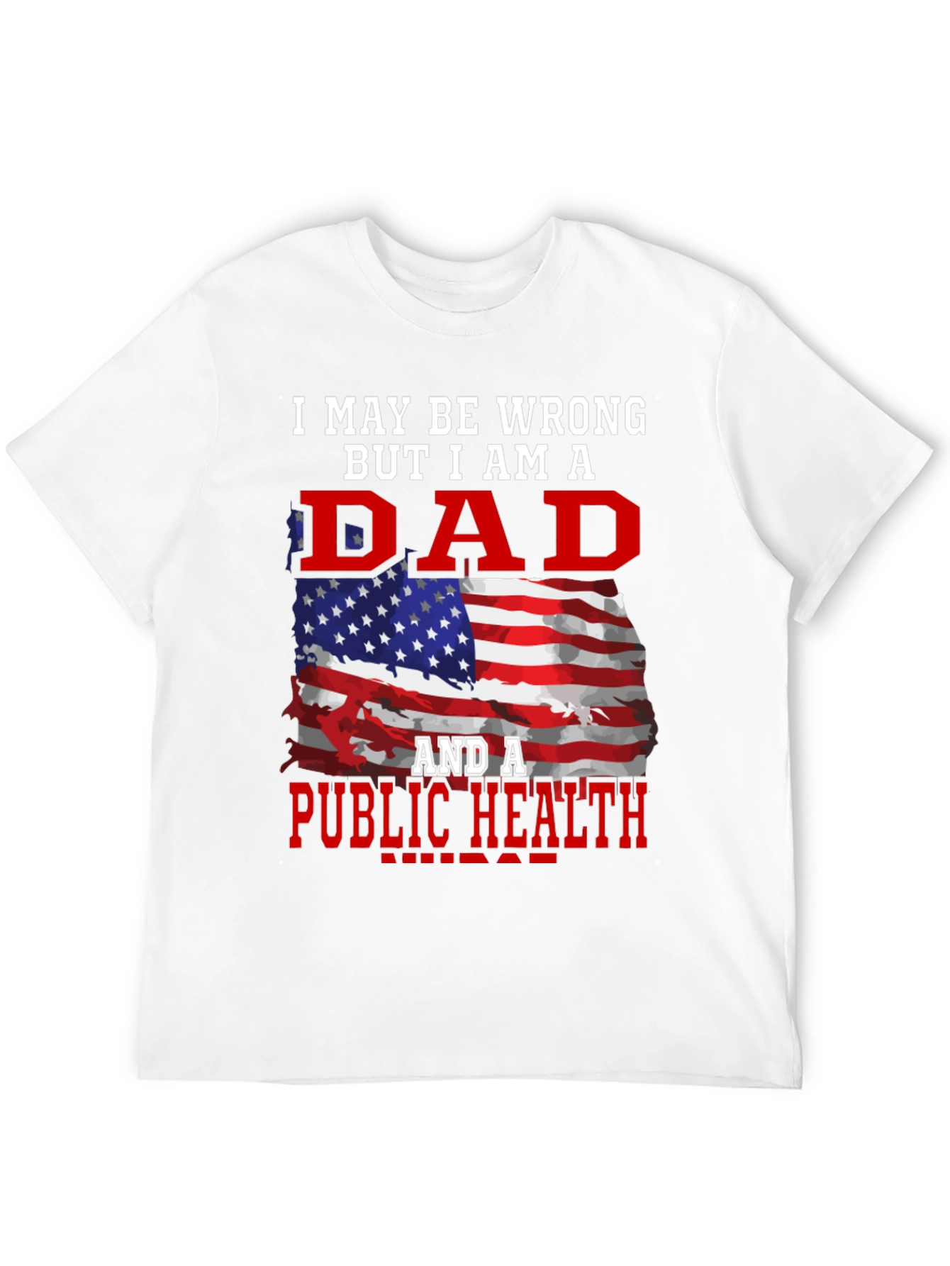 Dad & Public Health T-Shirt - Patriotic Graphic Tee