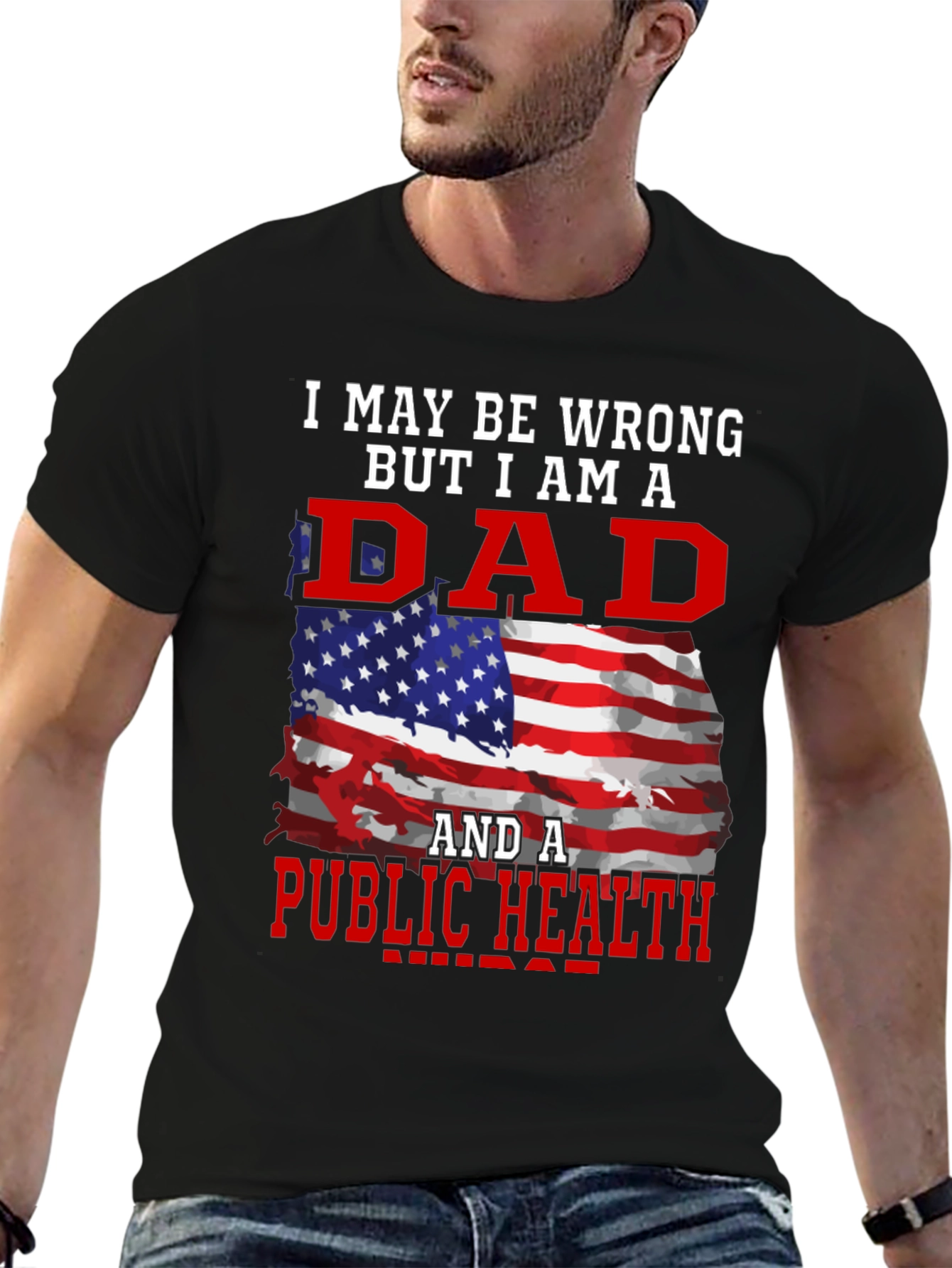 Dad & Public Health T-Shirt - Patriotic Graphic Tee