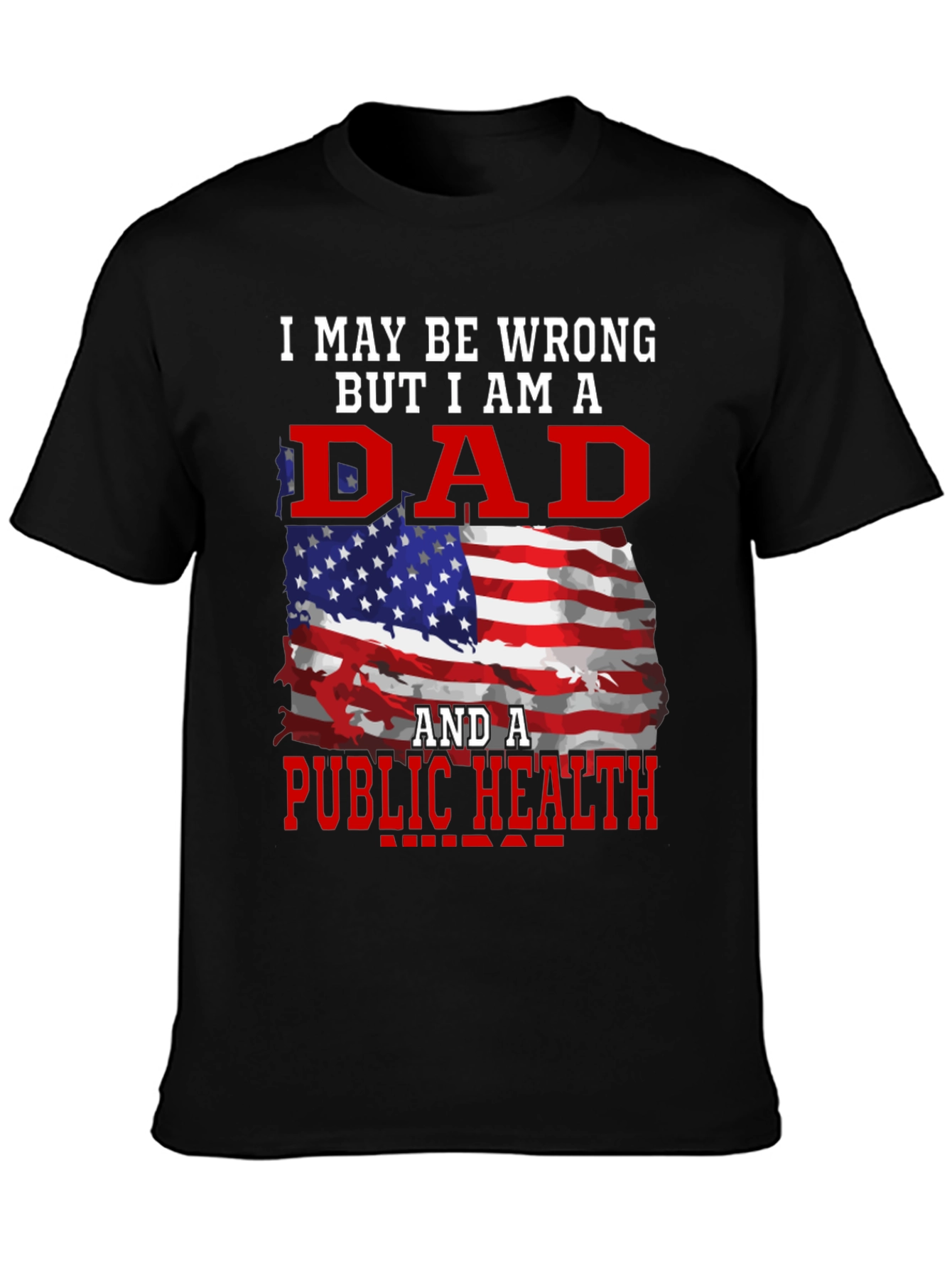 Dad & Public Health T-Shirt - Patriotic Graphic Tee