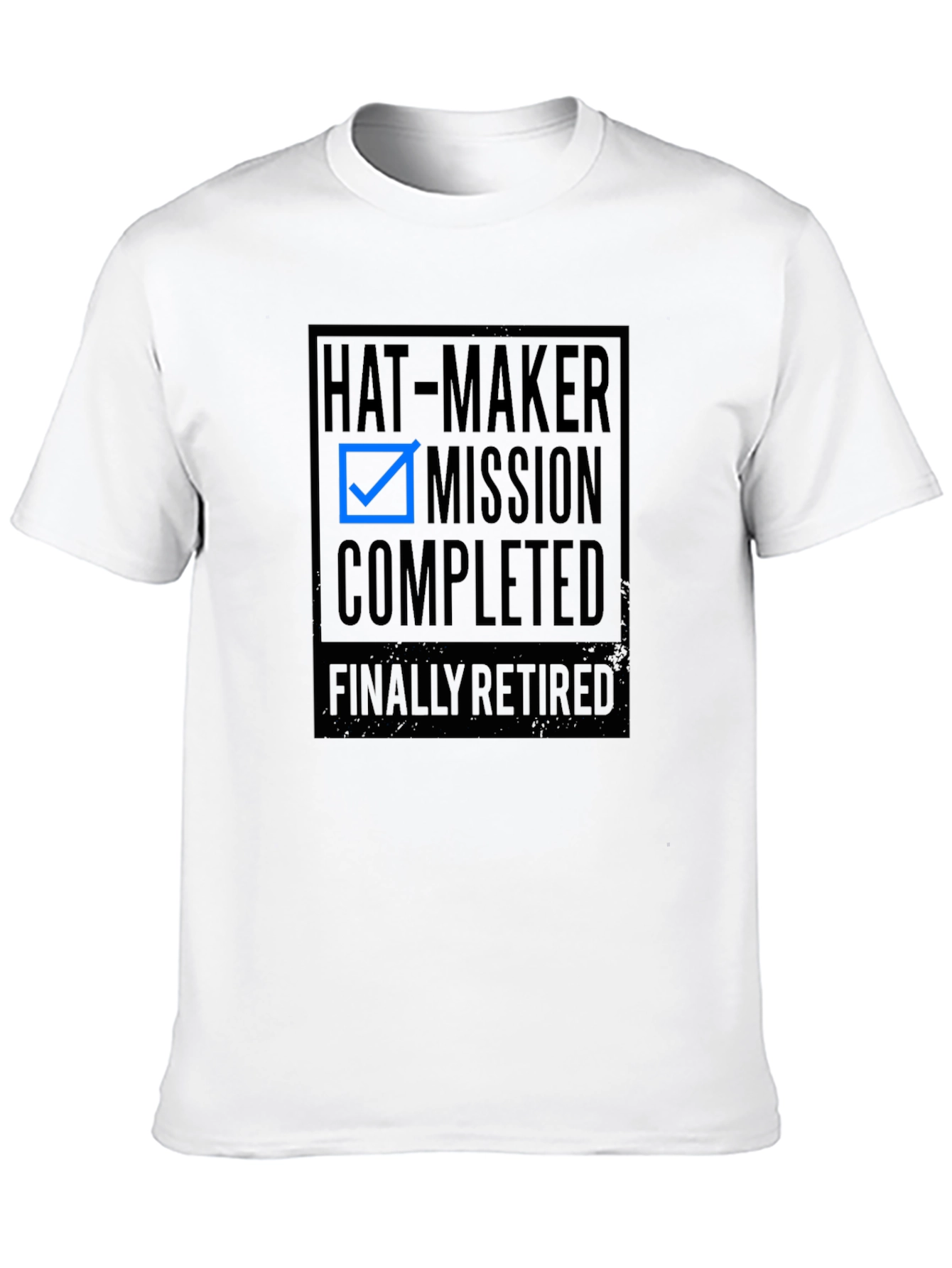 Hat-Maker Mission Completed T-Shirt