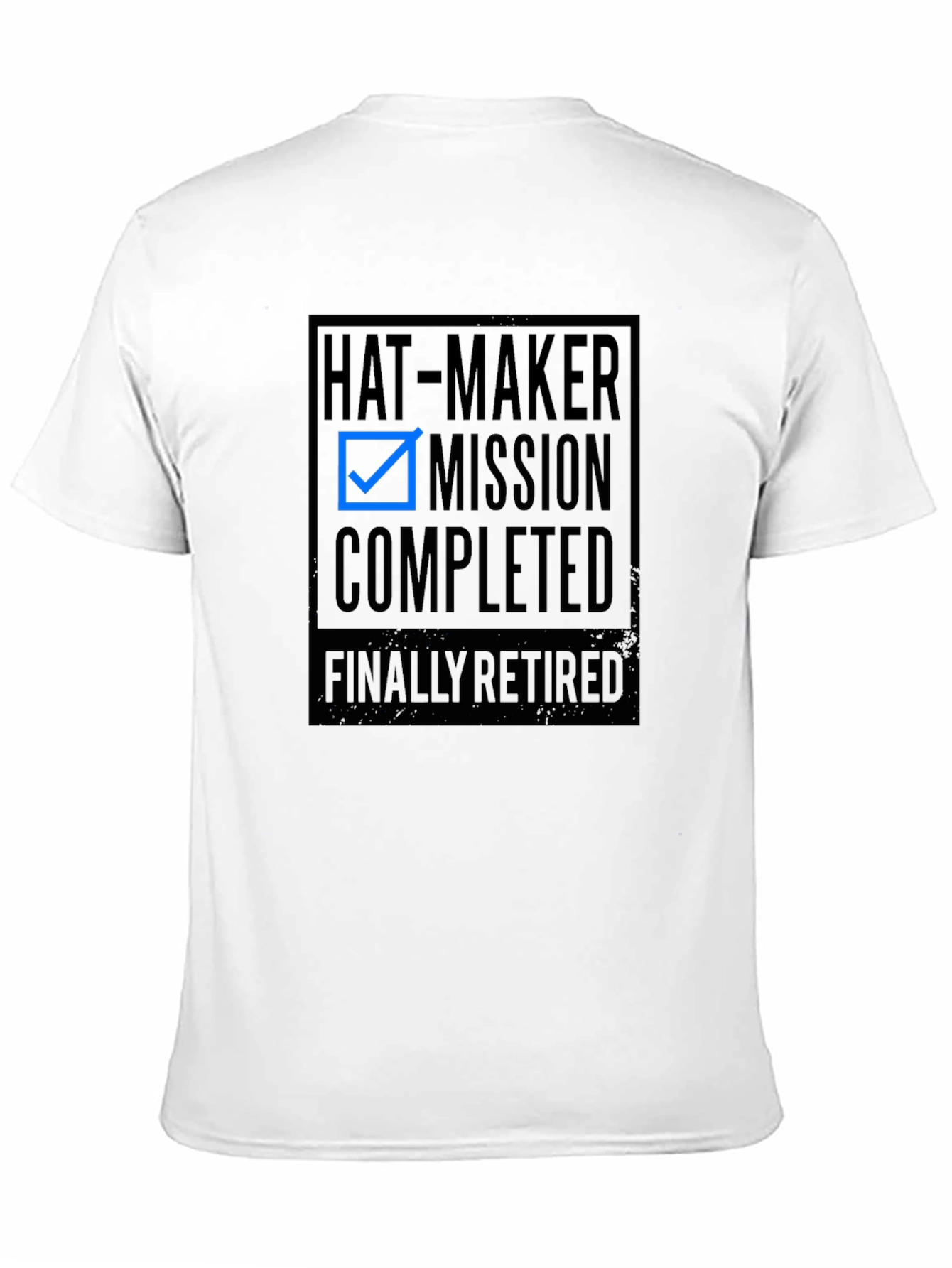 Hat-Maker Mission Completed T-Shirt