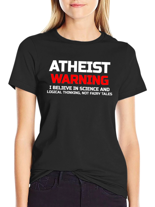 Atheist Warning Science T-Shirt