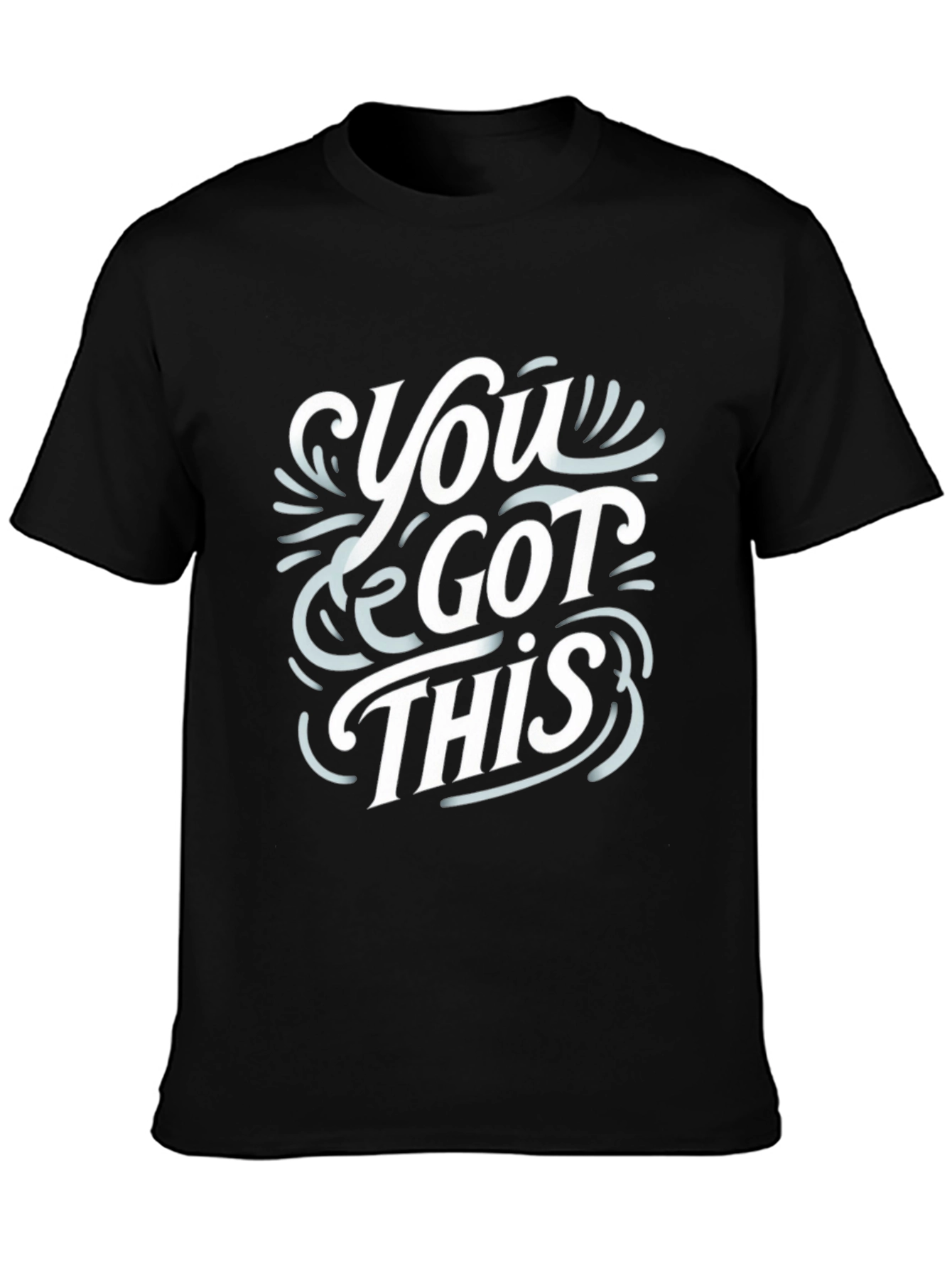 You Got This Graphic Tee - Black T-Shirt