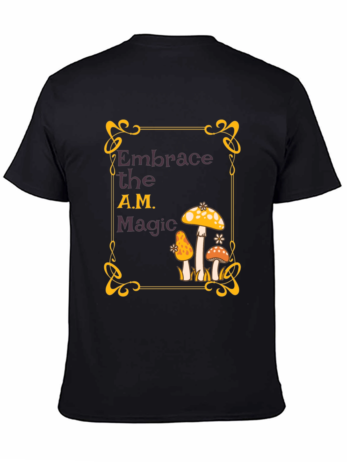 Embrace the A.M. Magic Mushroom T-Shirt
