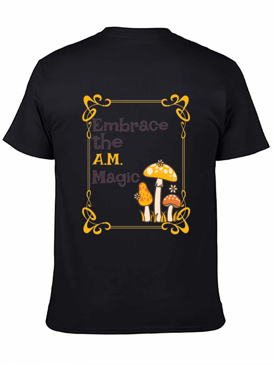 Embrace the A.M. Magic Mushroom T-Shirt