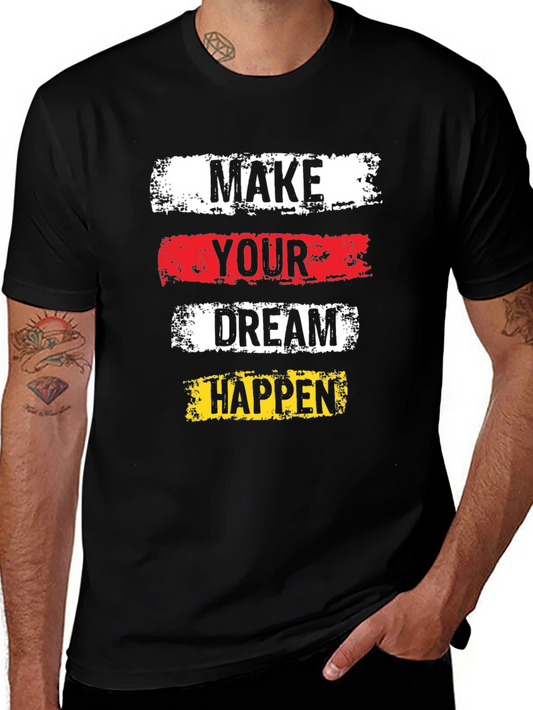 Inspirational Graphic Tee - Make Your Dream Happen!