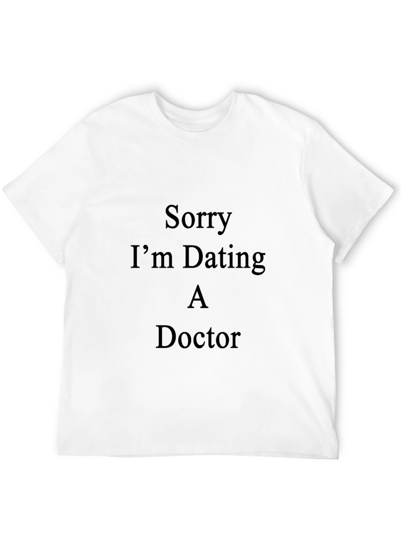 Dating A Doctor T-Shirt - Funny Relationship Tee