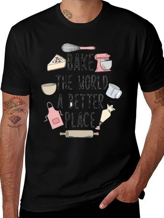 Bake the World Better T-Shirt - Chef Gift