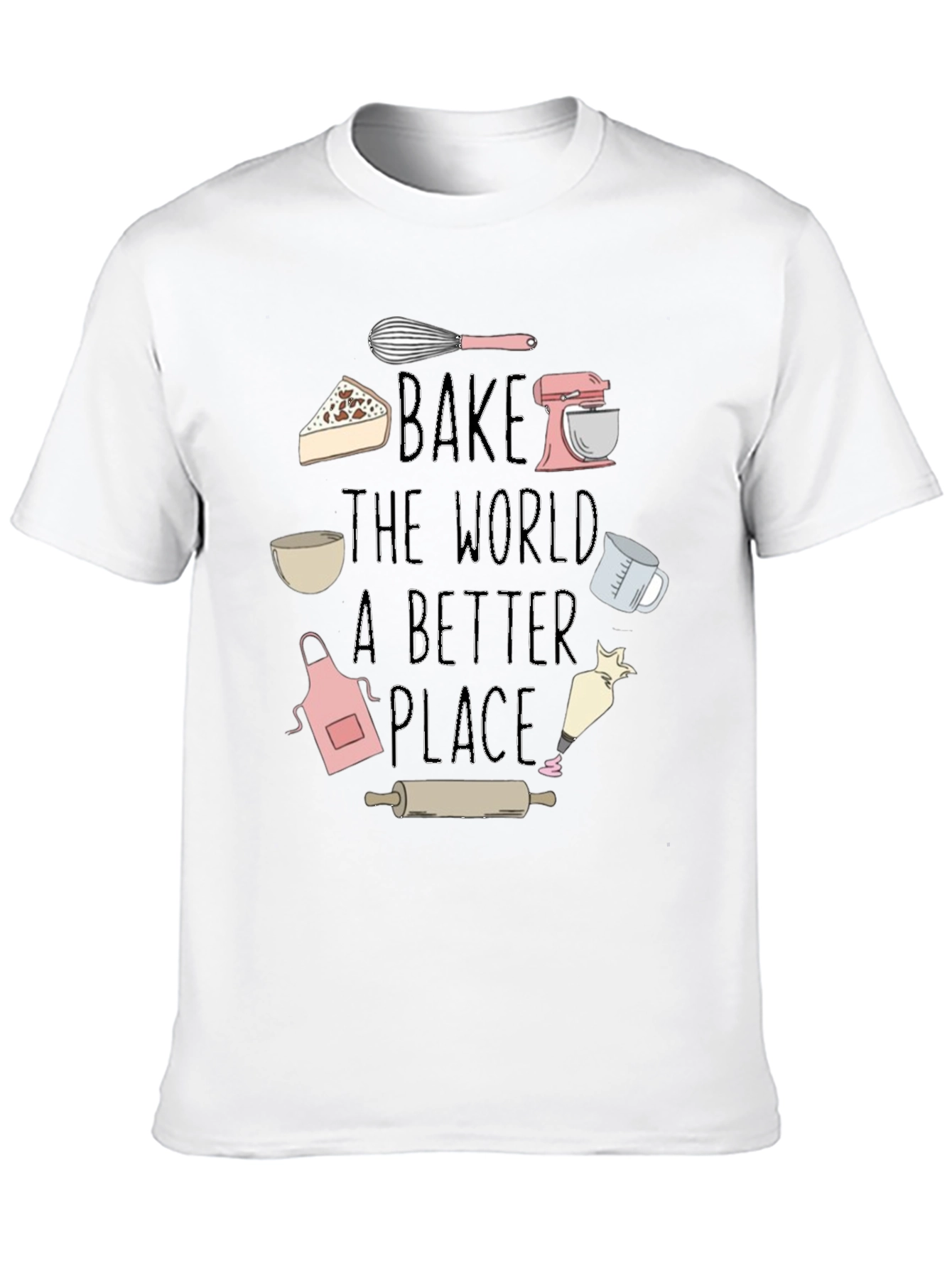 Bake the World Better T-Shirt - Chef Gift