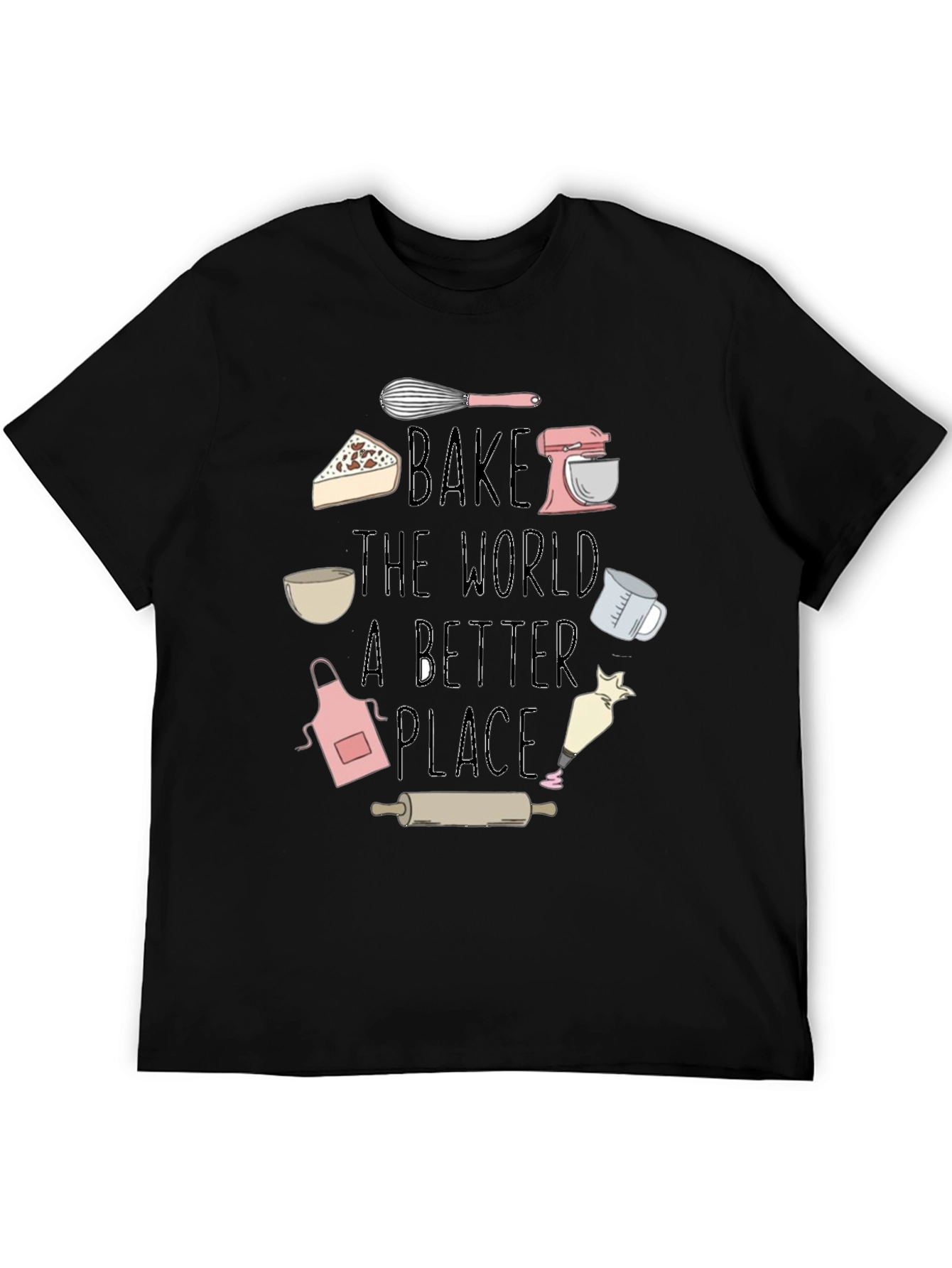 Bake the World Better T-Shirt - Chef Gift