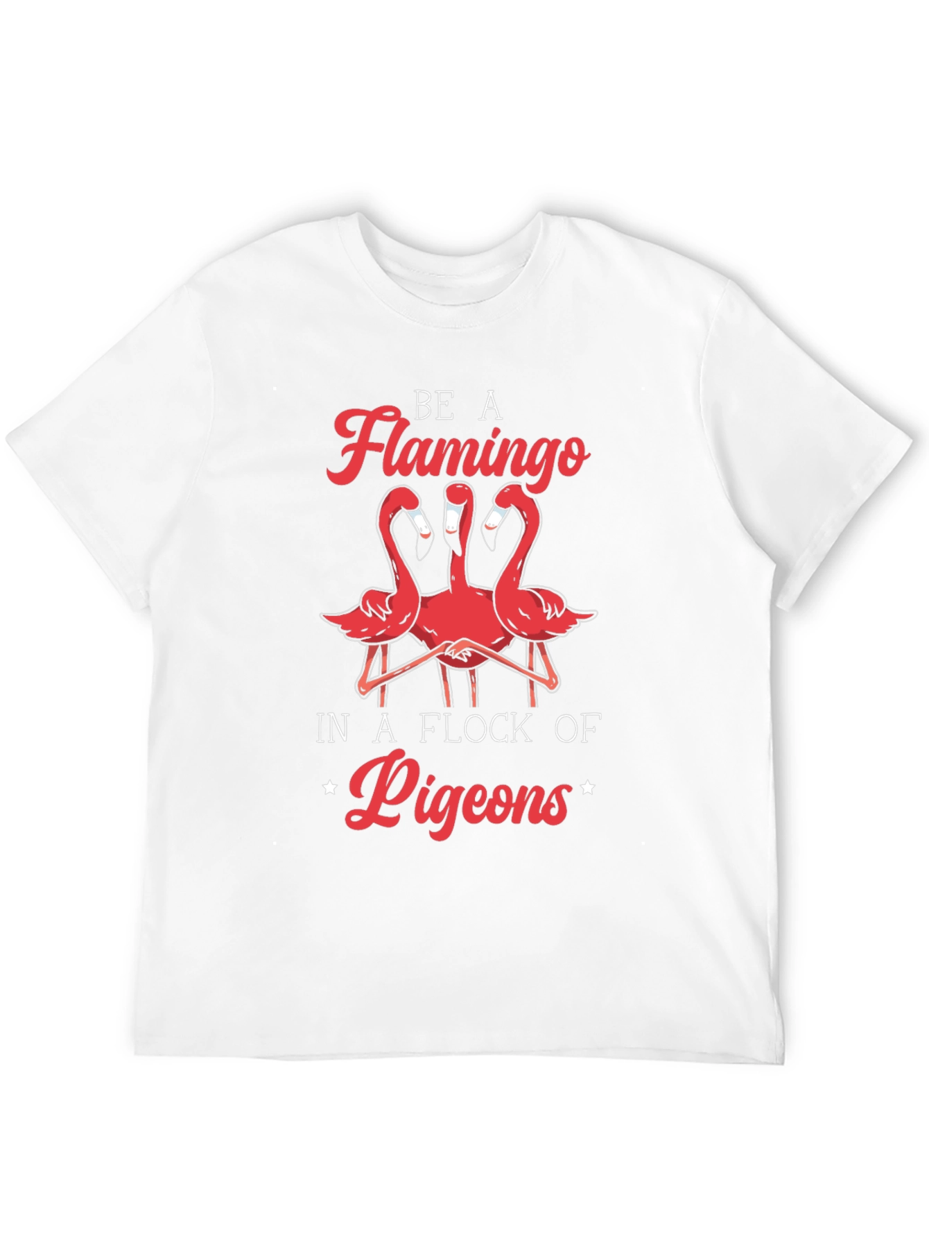 Be A Flamingo T-Shirt