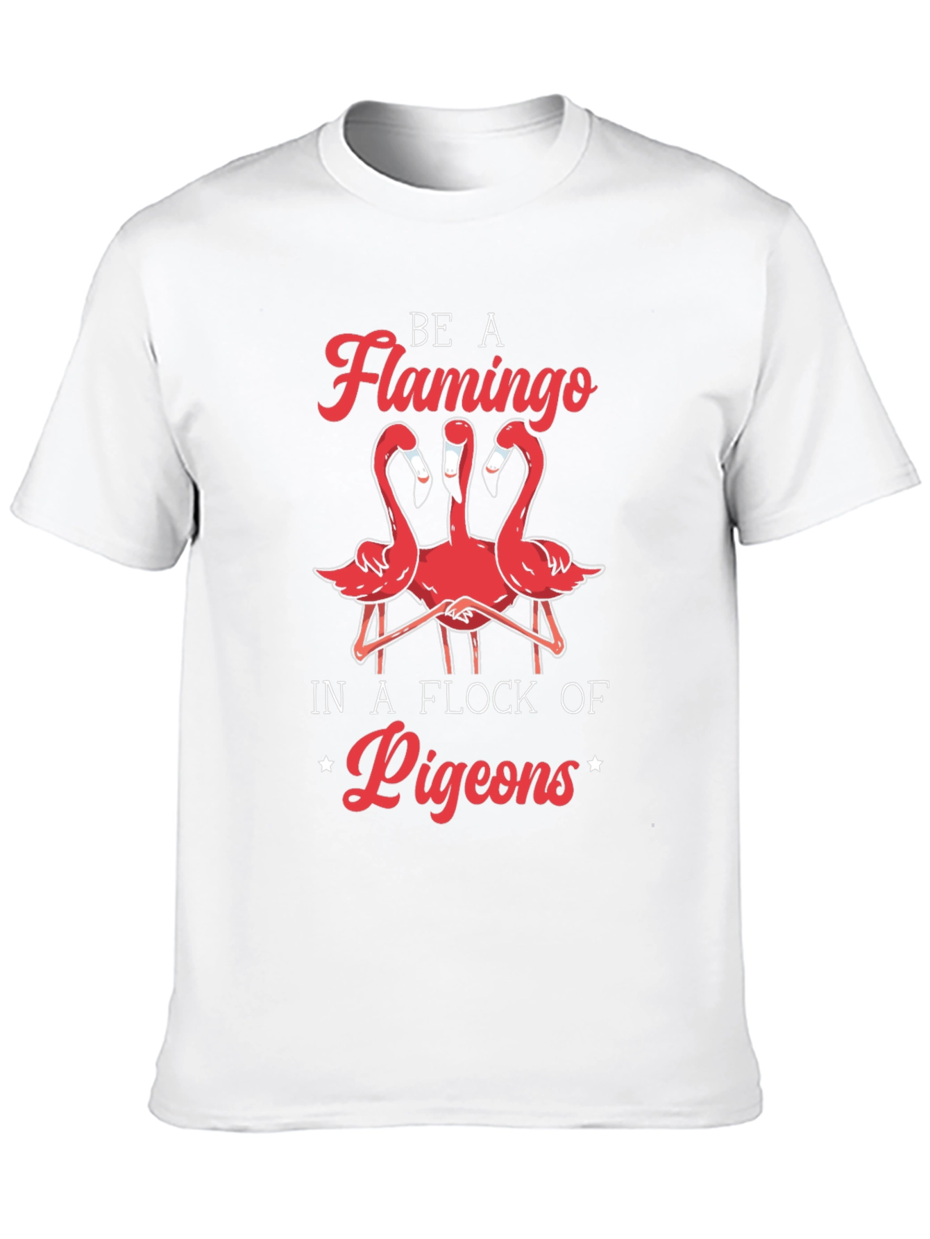 Be A Flamingo T-Shirt