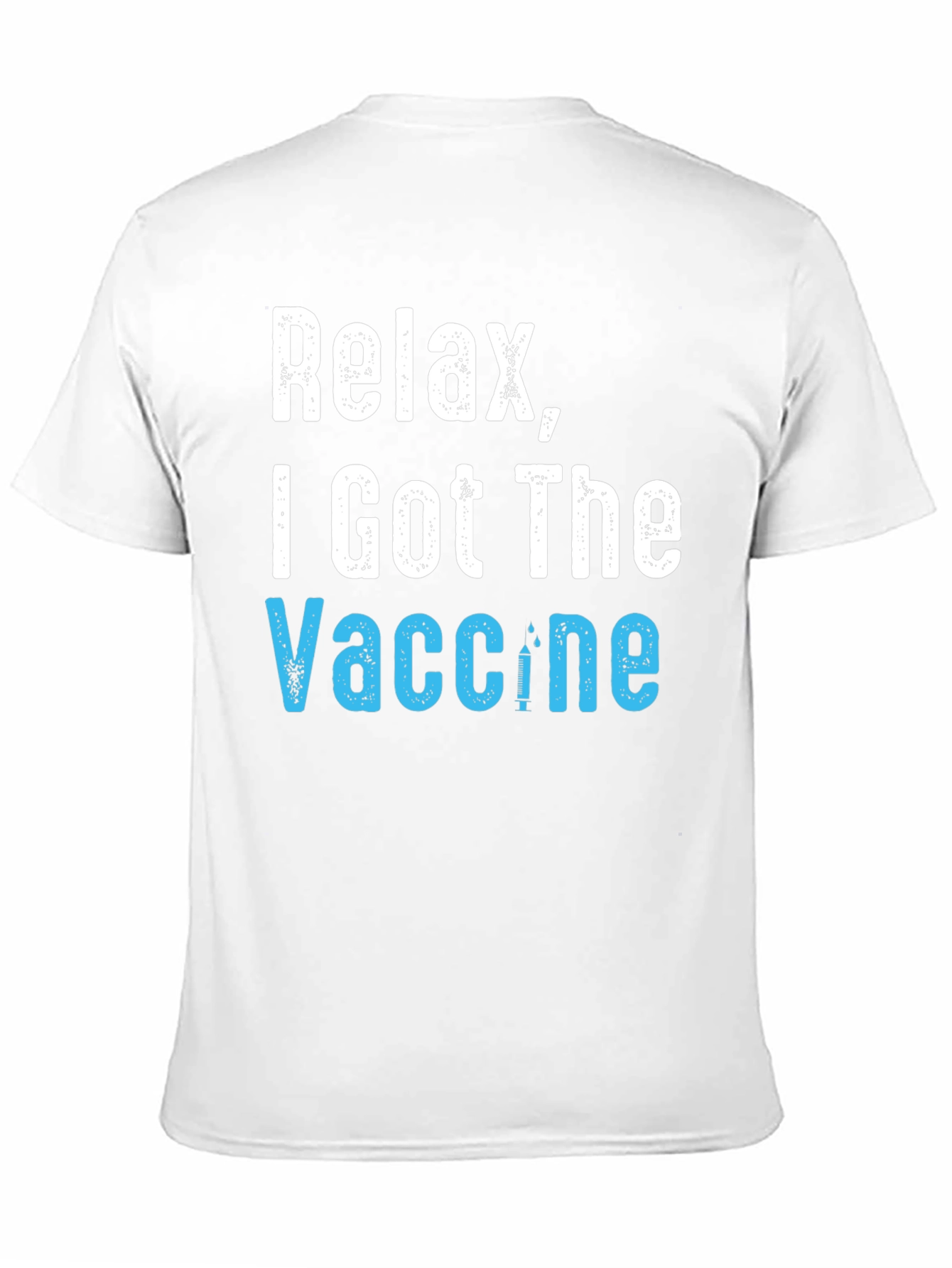 Relax I Got The Vaccine T-Shirt