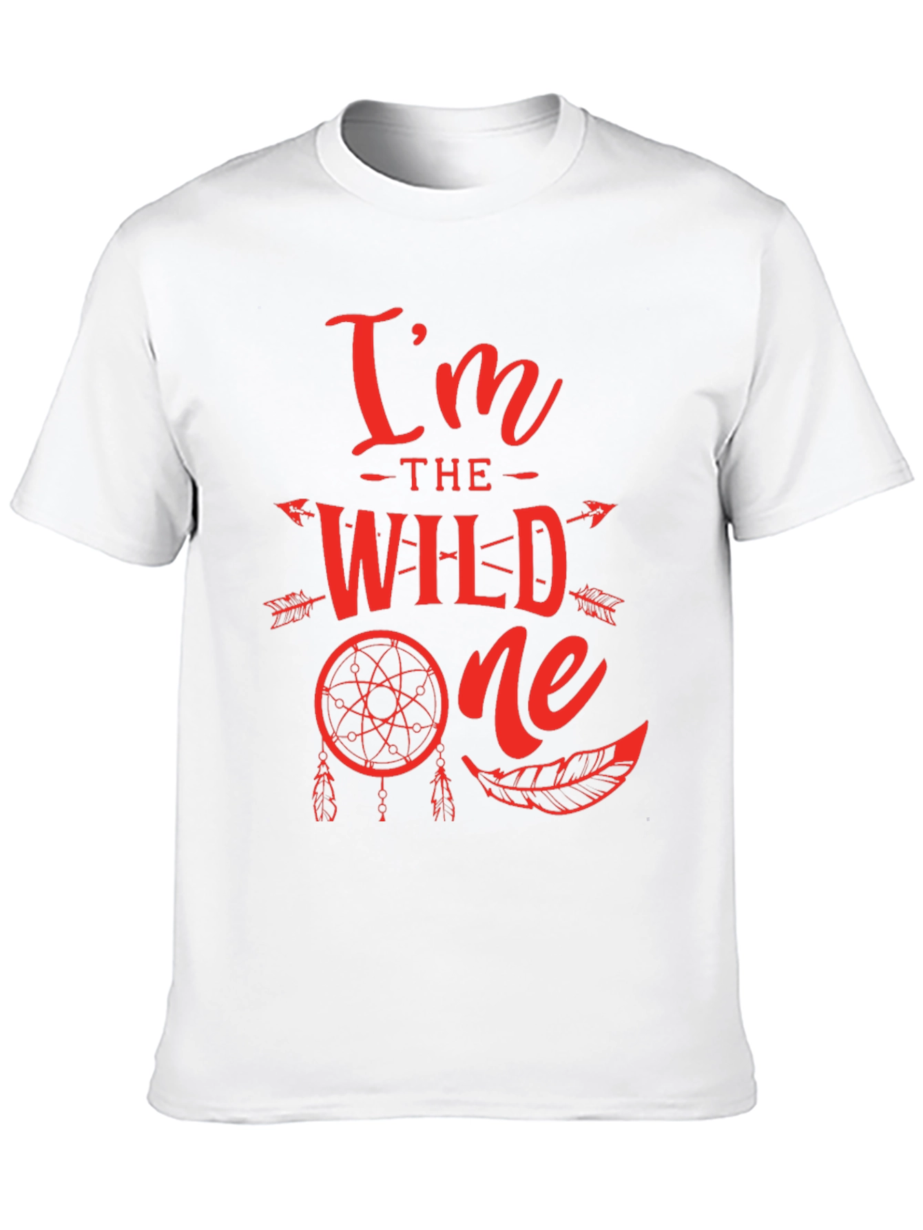 Im The Wild One T-Shirt - Dream Catcher