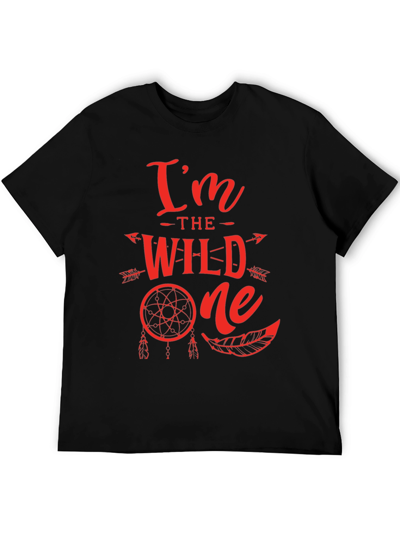 Im The Wild One T-Shirt - Dream Catcher