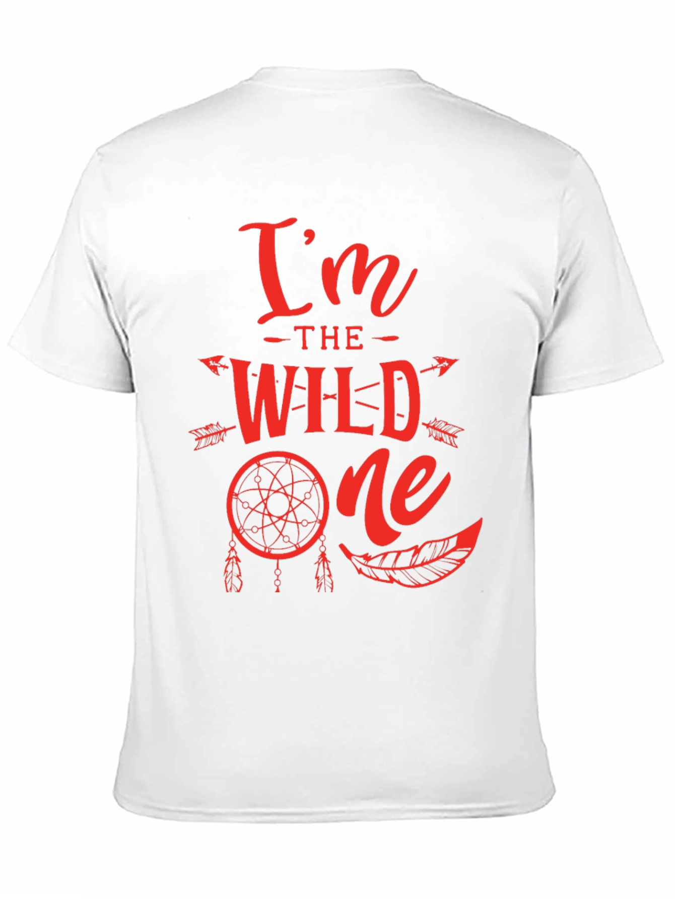 Im The Wild One T-Shirt - Dream Catcher