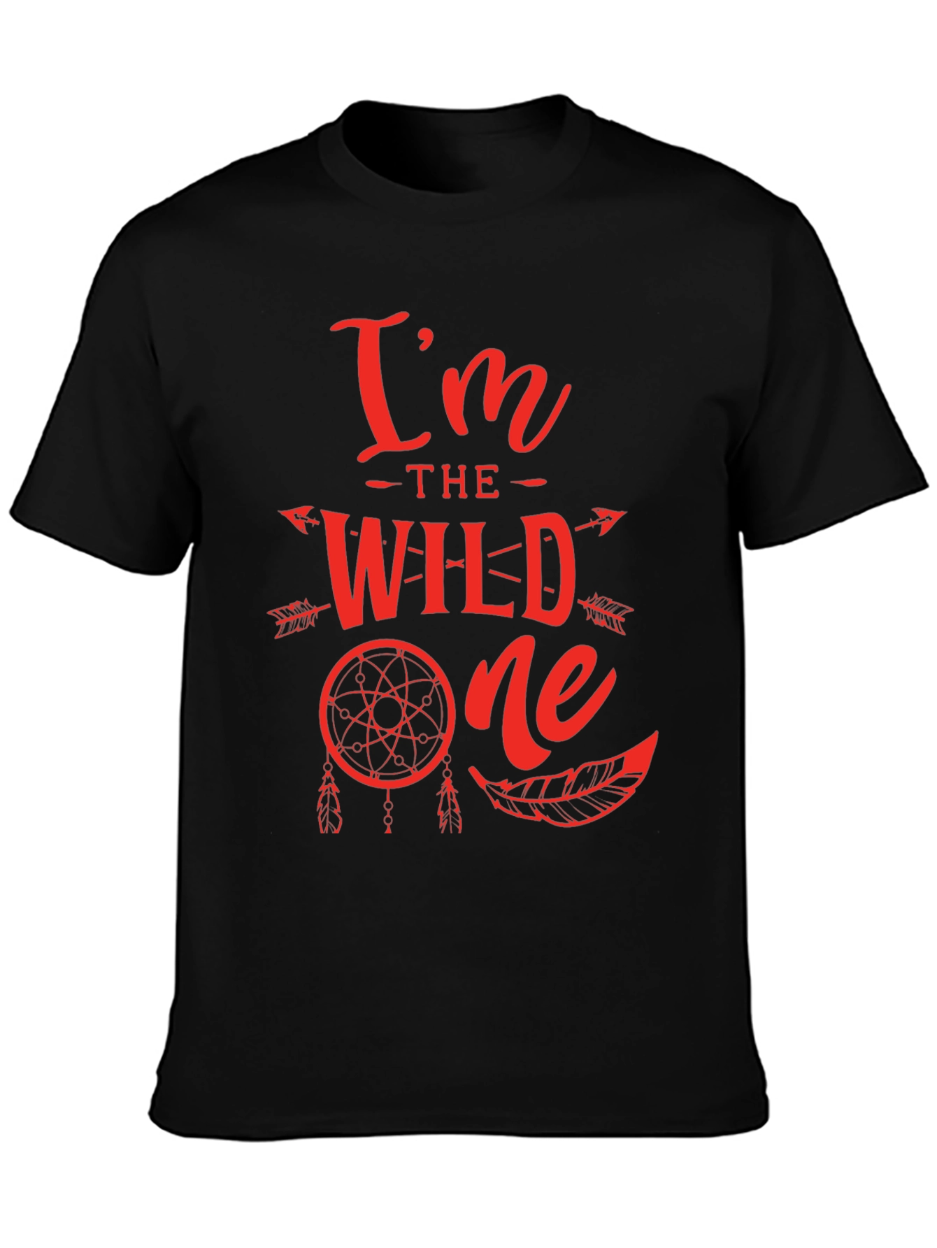 Im The Wild One T-Shirt - Dream Catcher