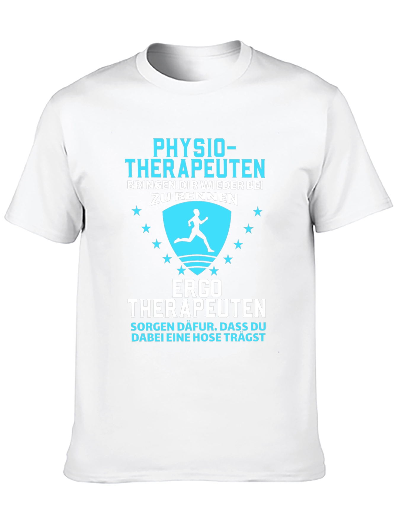 Physio & Ergo Therapist T-Shirt: Run with Confidence!