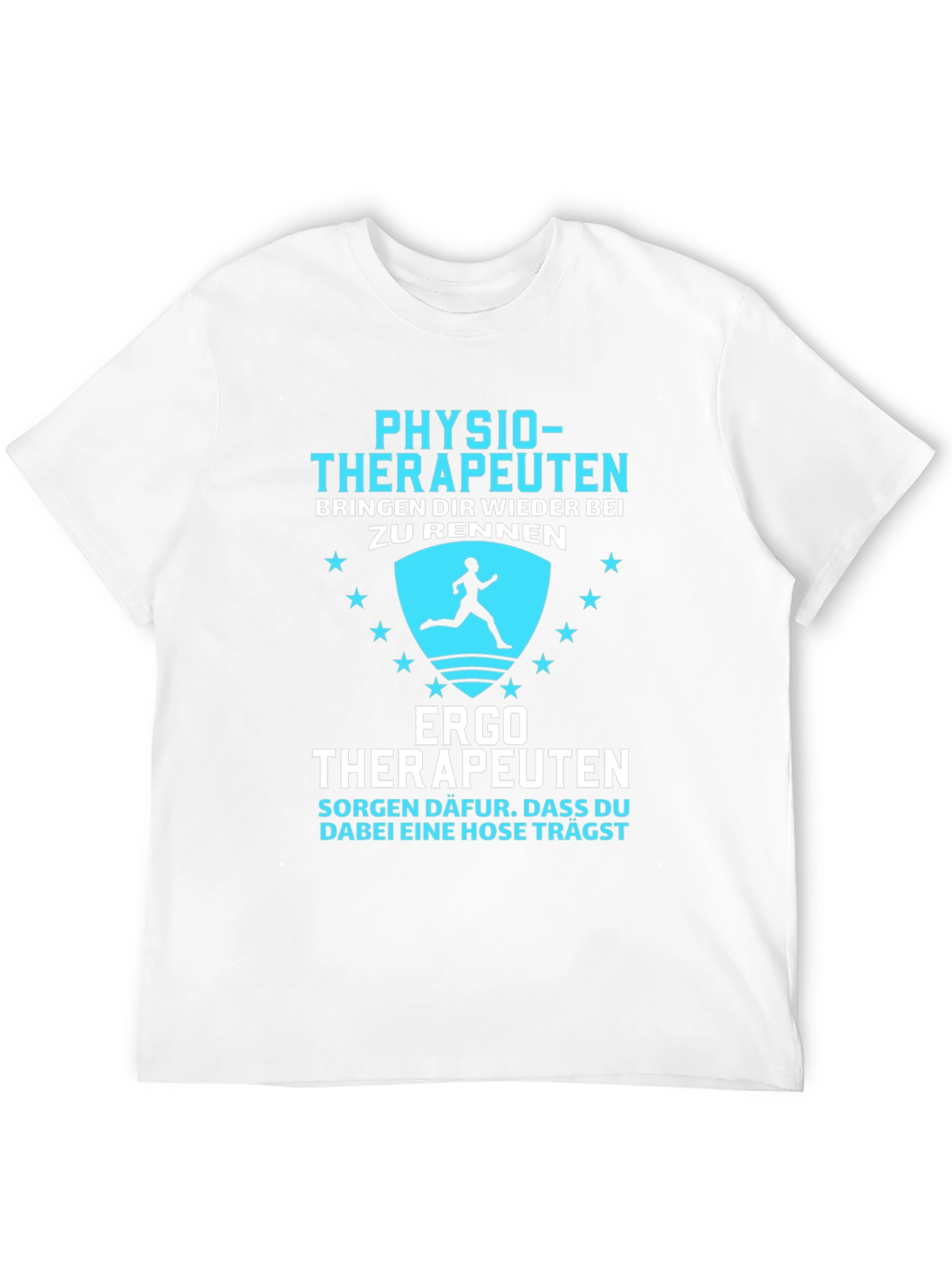 Physio & Ergo Therapist T-Shirt: Run with Confidence!