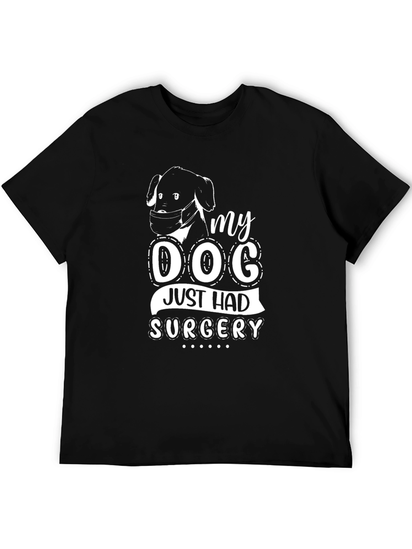 My Dog Had Surgery T-Shirt