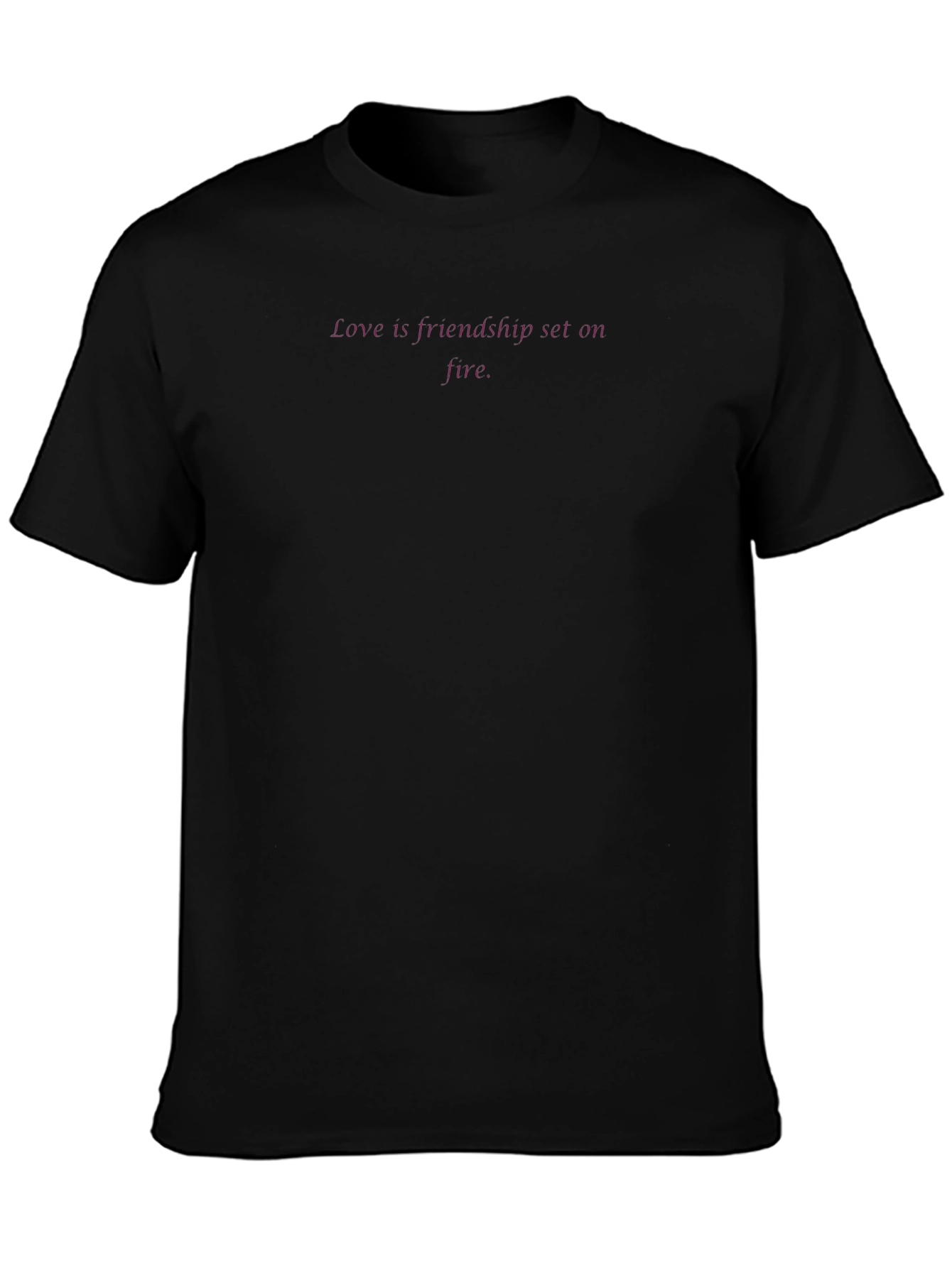 Love Is Friendship Set On Fire - Black T-Shirt