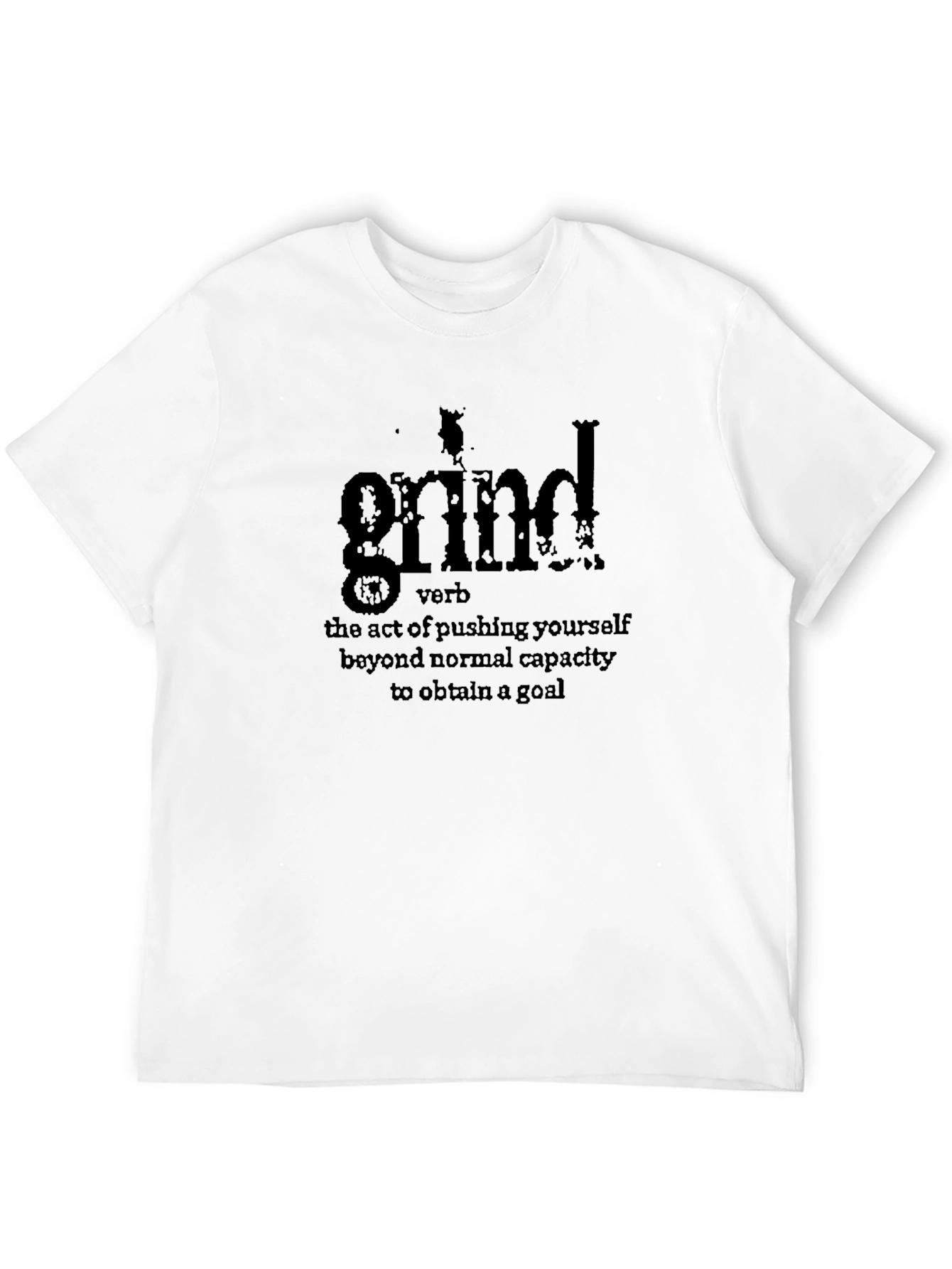 Grind Definition T-Shirt: Hustle Hard Motivation Tee