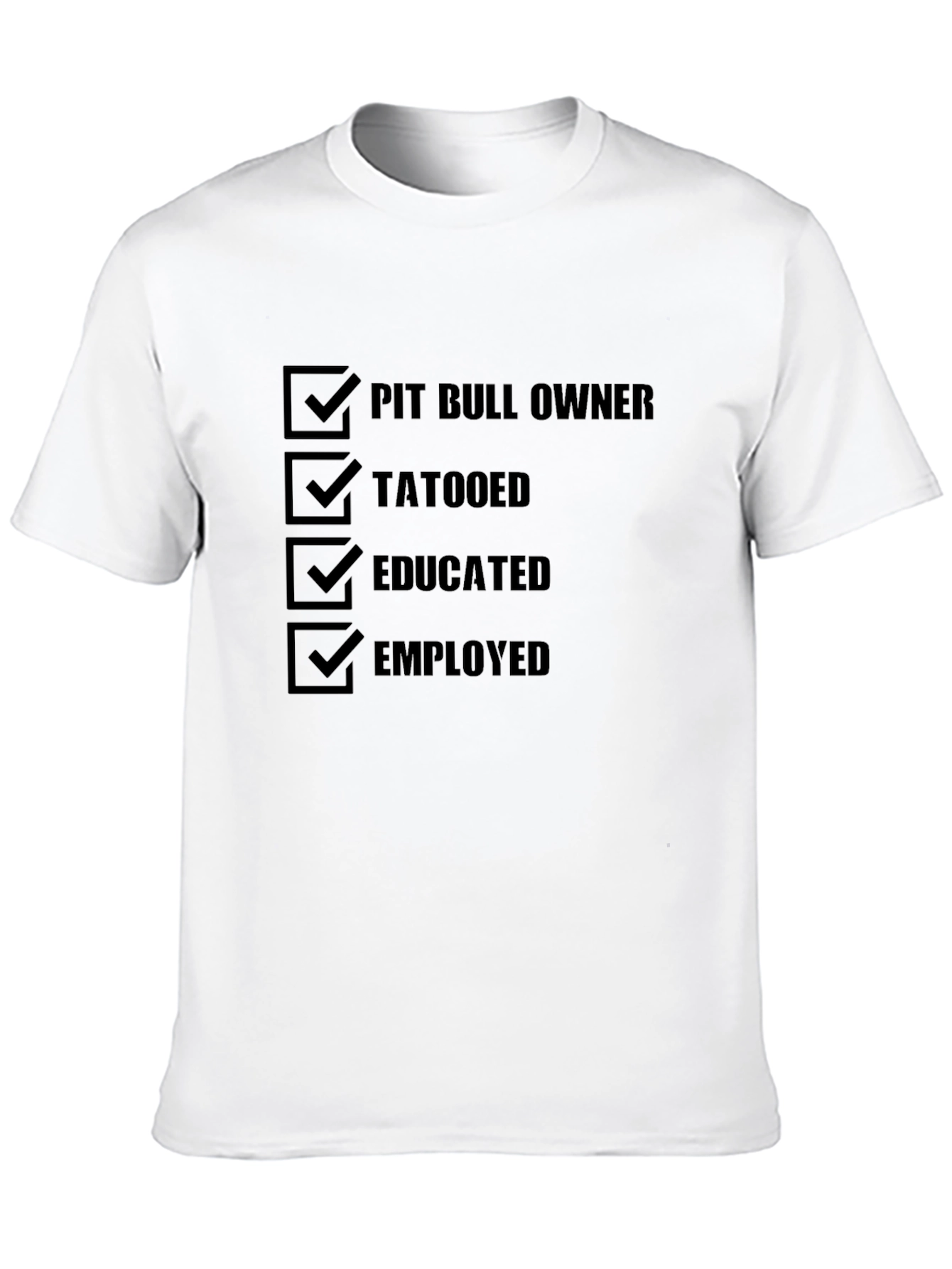 Pit Bull Owner Tattooed Educated Employed T-Shirt