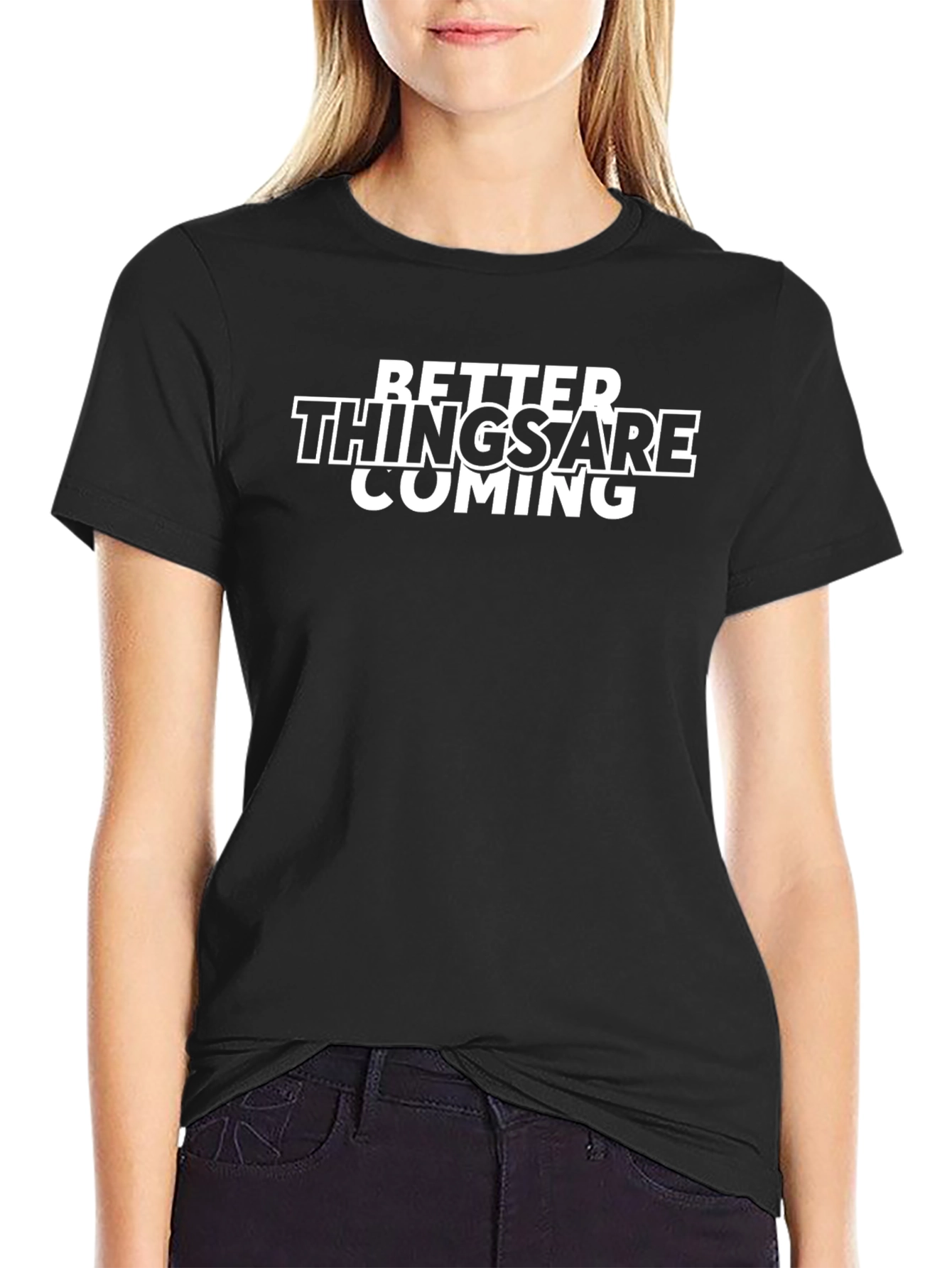 Better Things Are Coming Graphic Tee