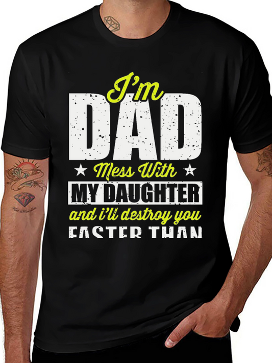 Im Dad Mess With My Daughter T-Shirt