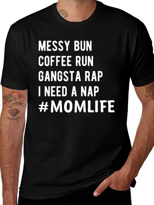 Mom Life T-Shirt: Messy Bun Coffee Run Gangsta Rap Tee