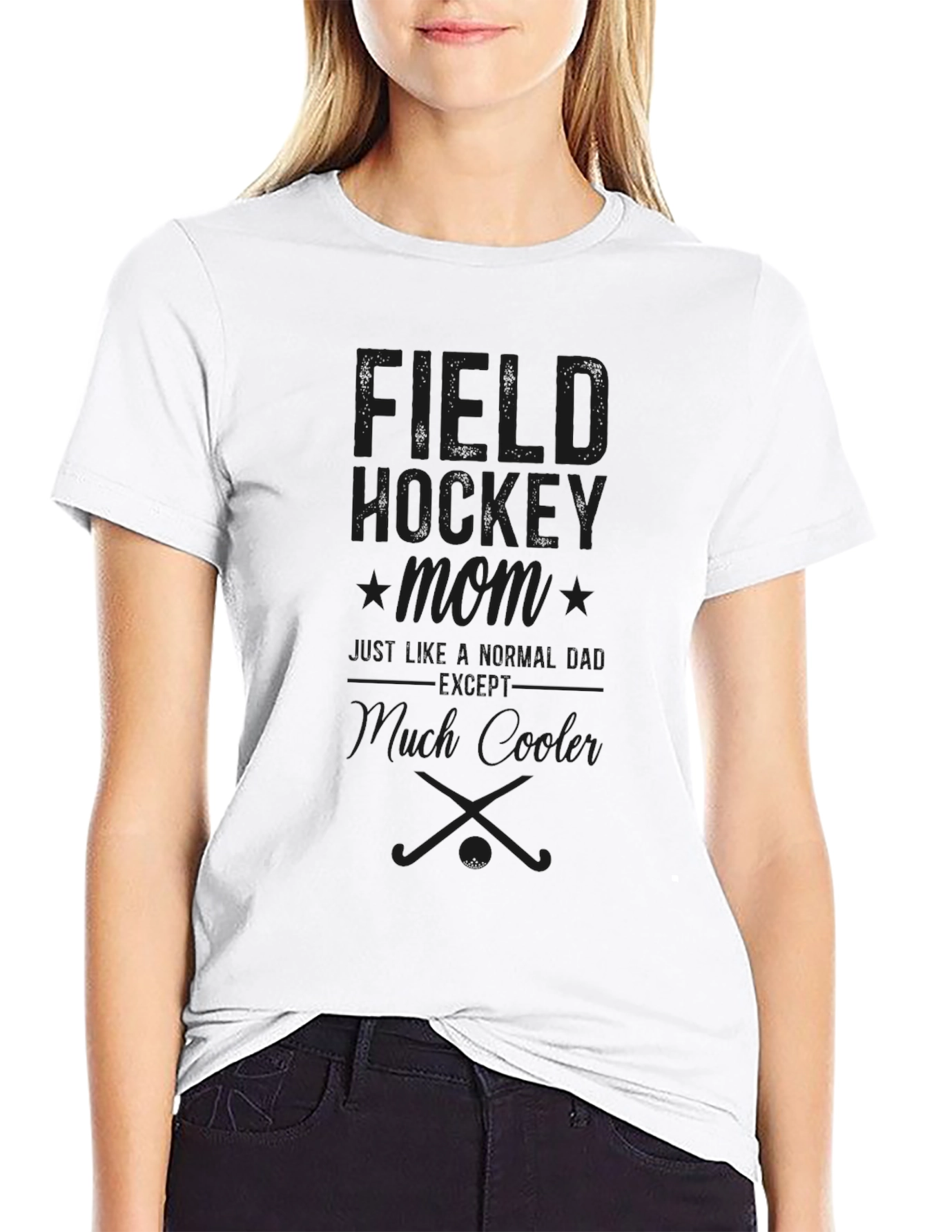 Field Hockey Mom T-Shirt - Much Cooler Than Dad!