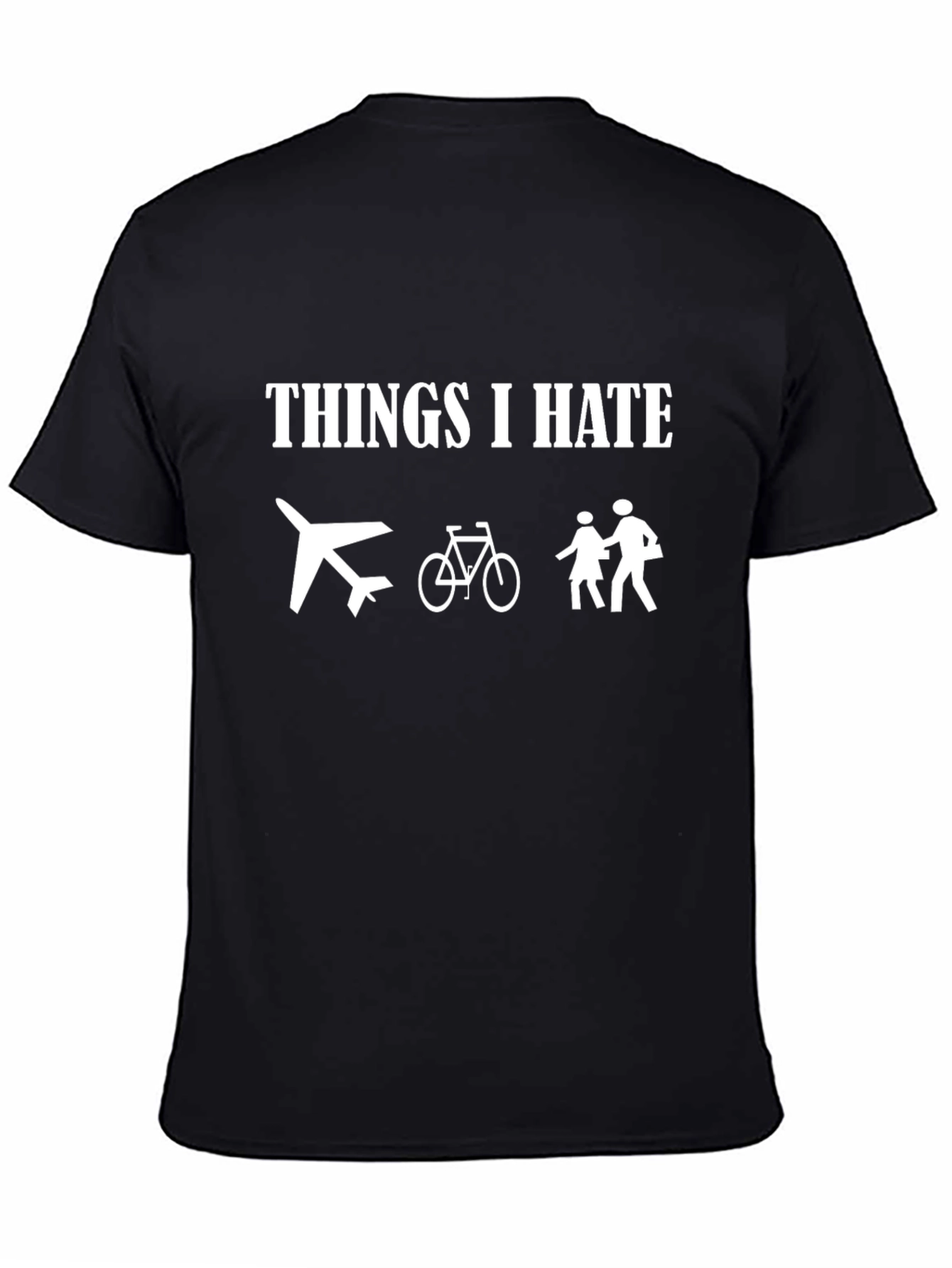 Funny Things I Hate T-Shirt - Planes Bikes People