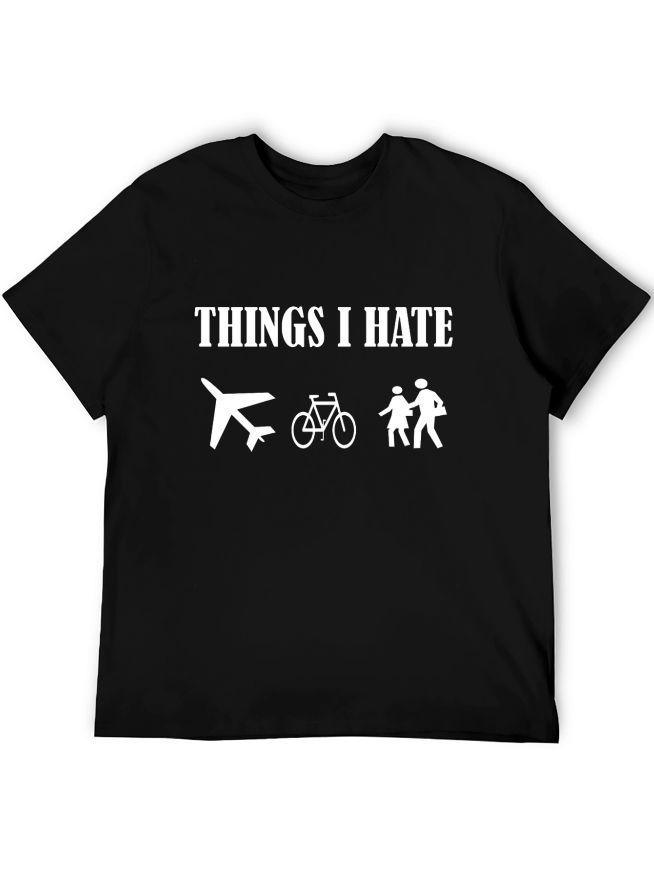 Funny Things I Hate T-Shirt - Planes Bikes People