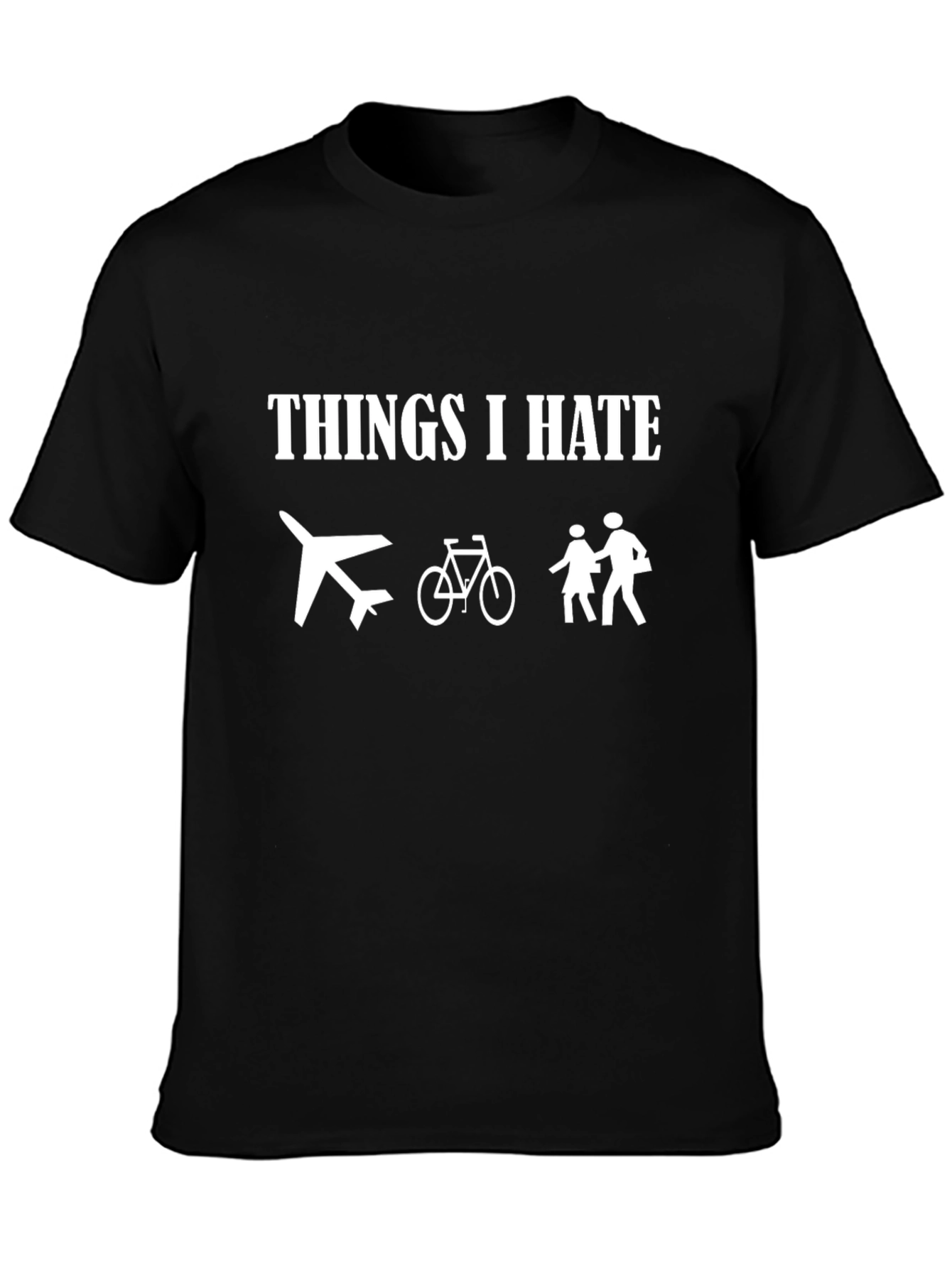 Funny Things I Hate T-Shirt - Planes Bikes People