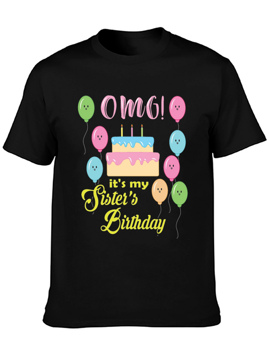 OMG! Its My Sisters Birthday T-Shirt