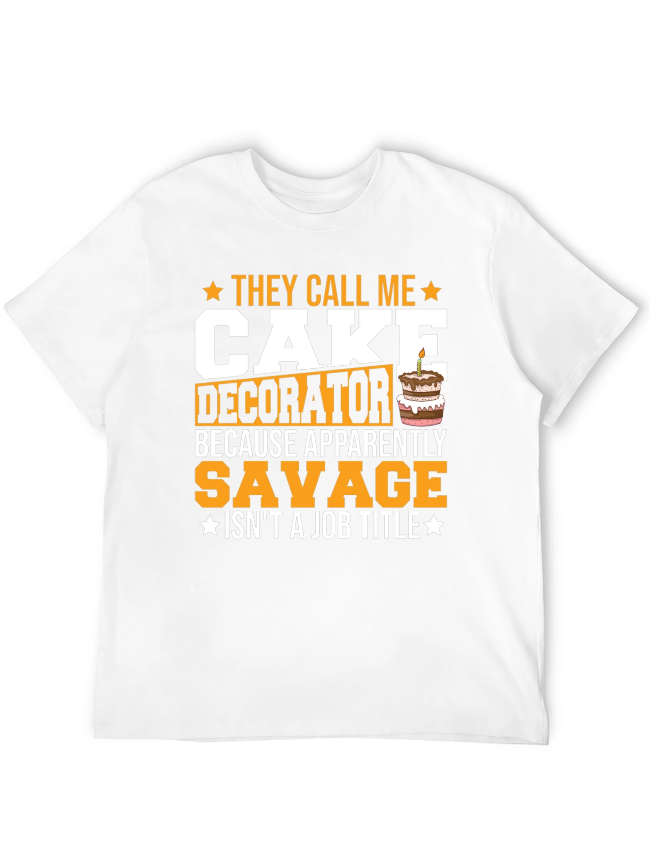 Cake Decorator Savage T-Shirt