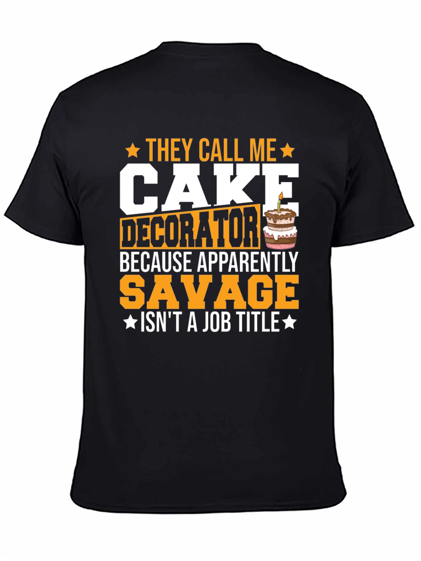 Cake Decorator Savage T-Shirt
