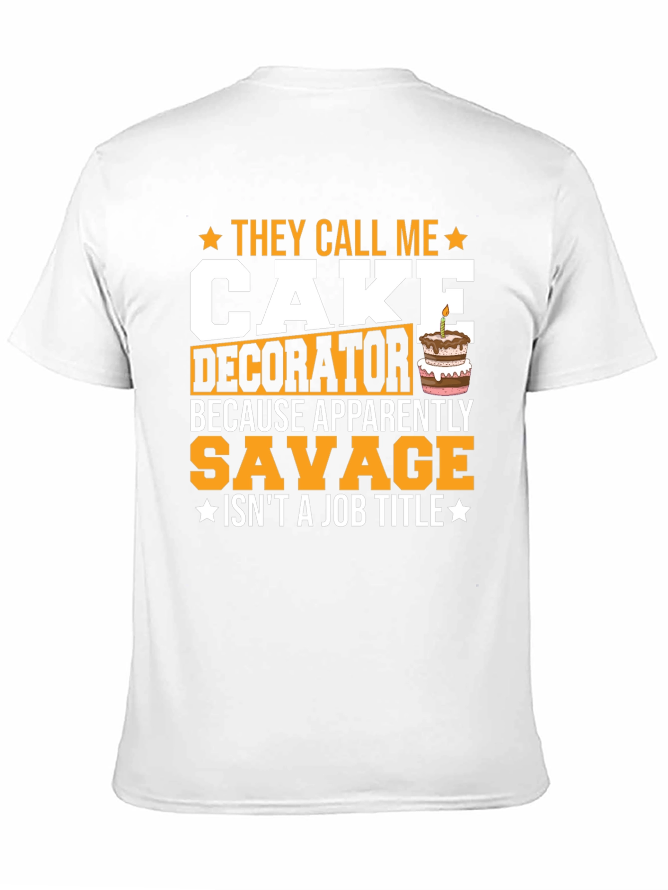 Cake Decorator Savage T-Shirt