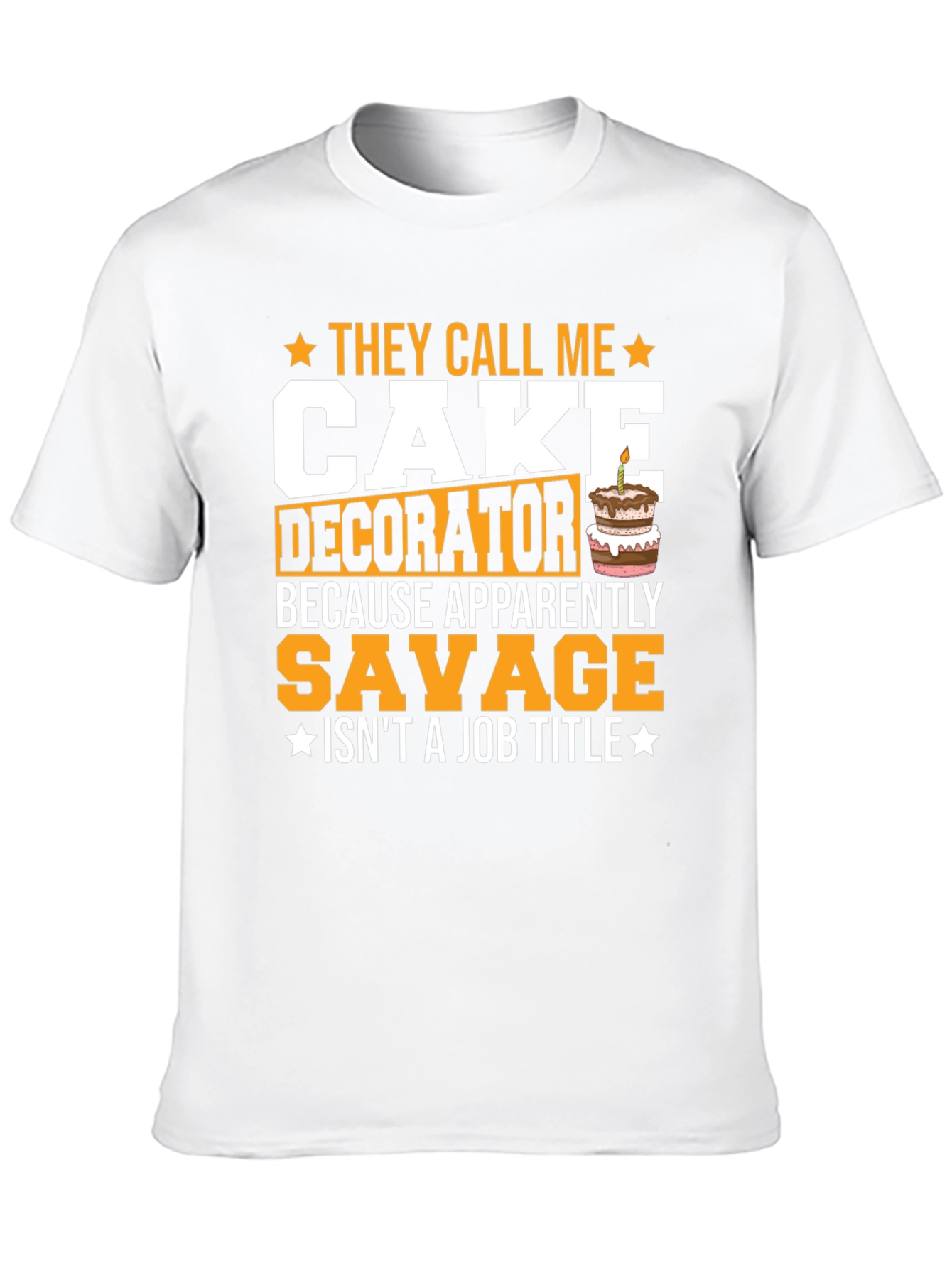 Cake Decorator Savage T-Shirt