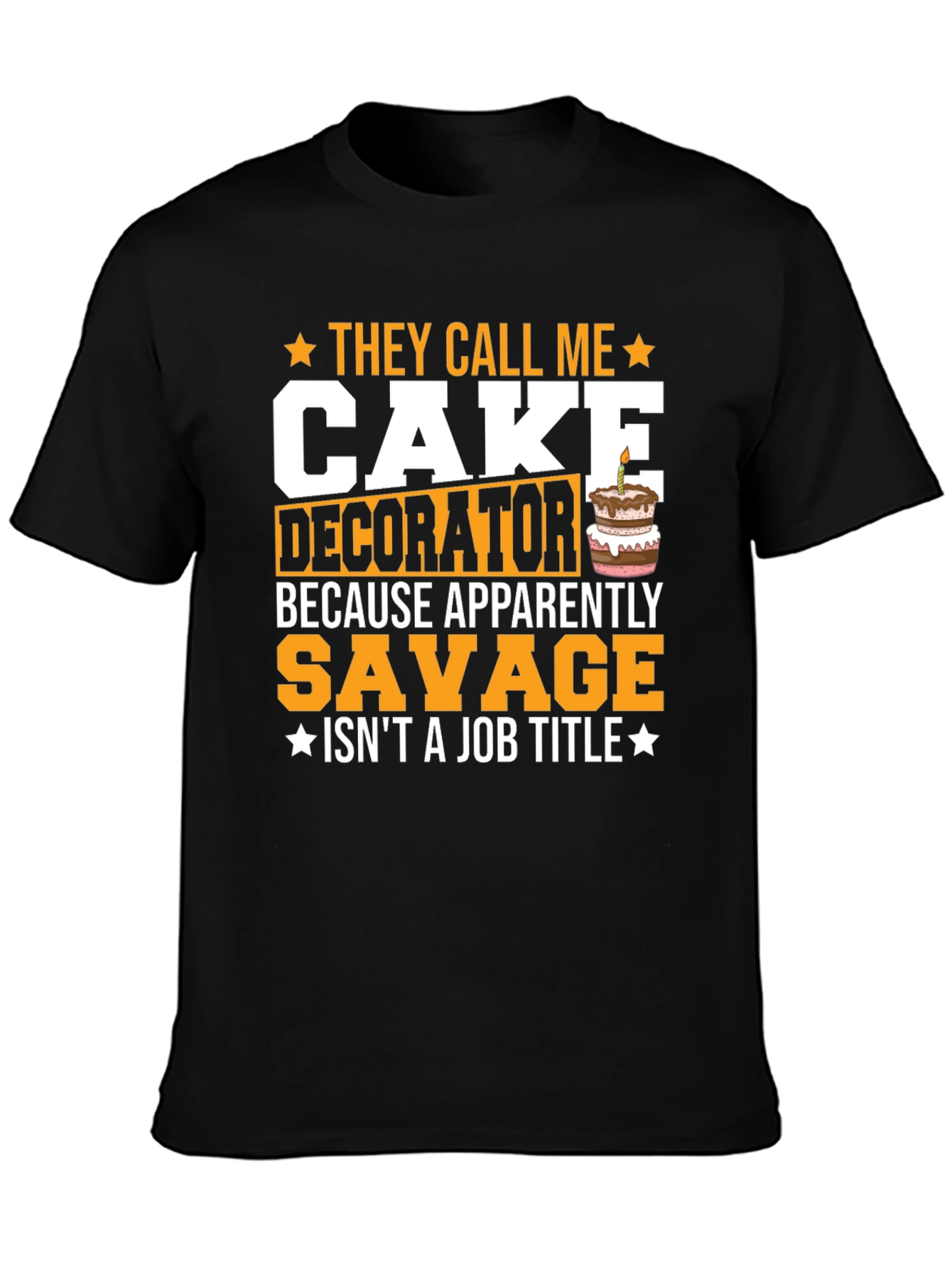 Cake Decorator Savage T-Shirt