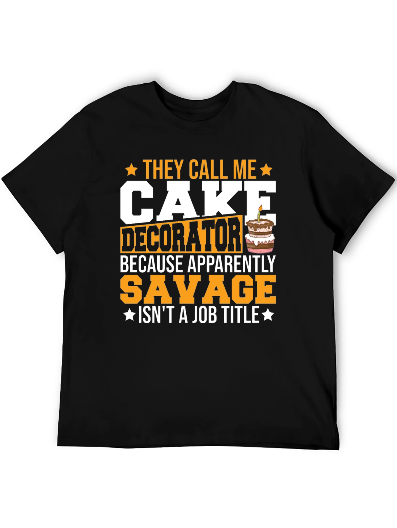 Cake Decorator Savage T-Shirt
