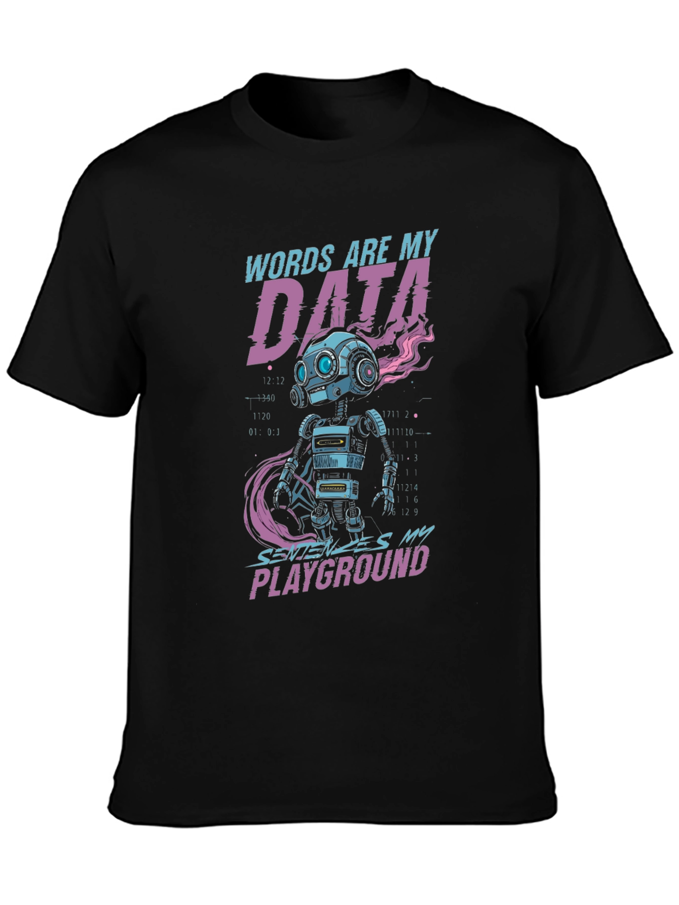 Words Are My Data Robot T-Shirt