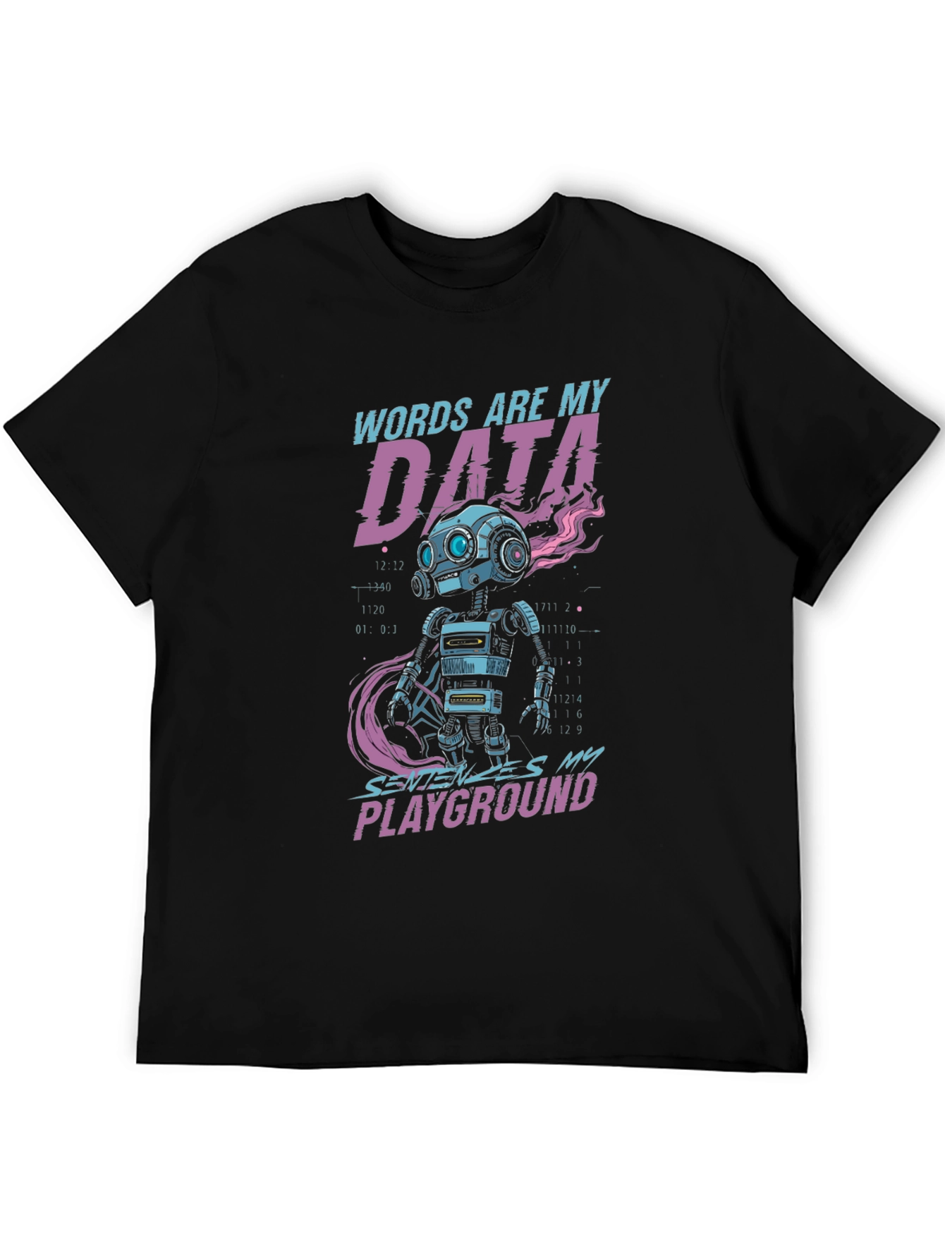 Words Are My Data Robot T-Shirt