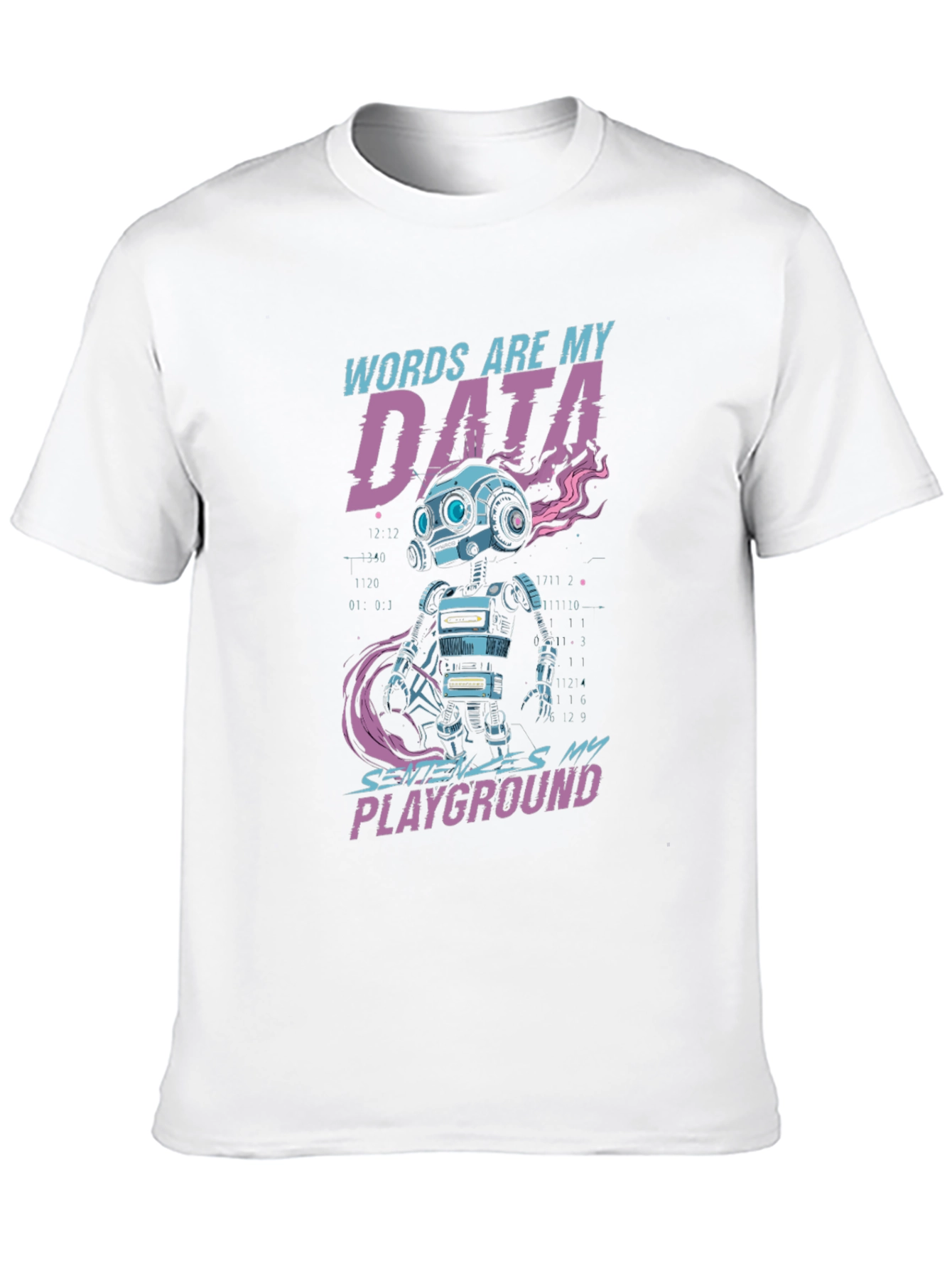Words Are My Data Robot T-Shirt