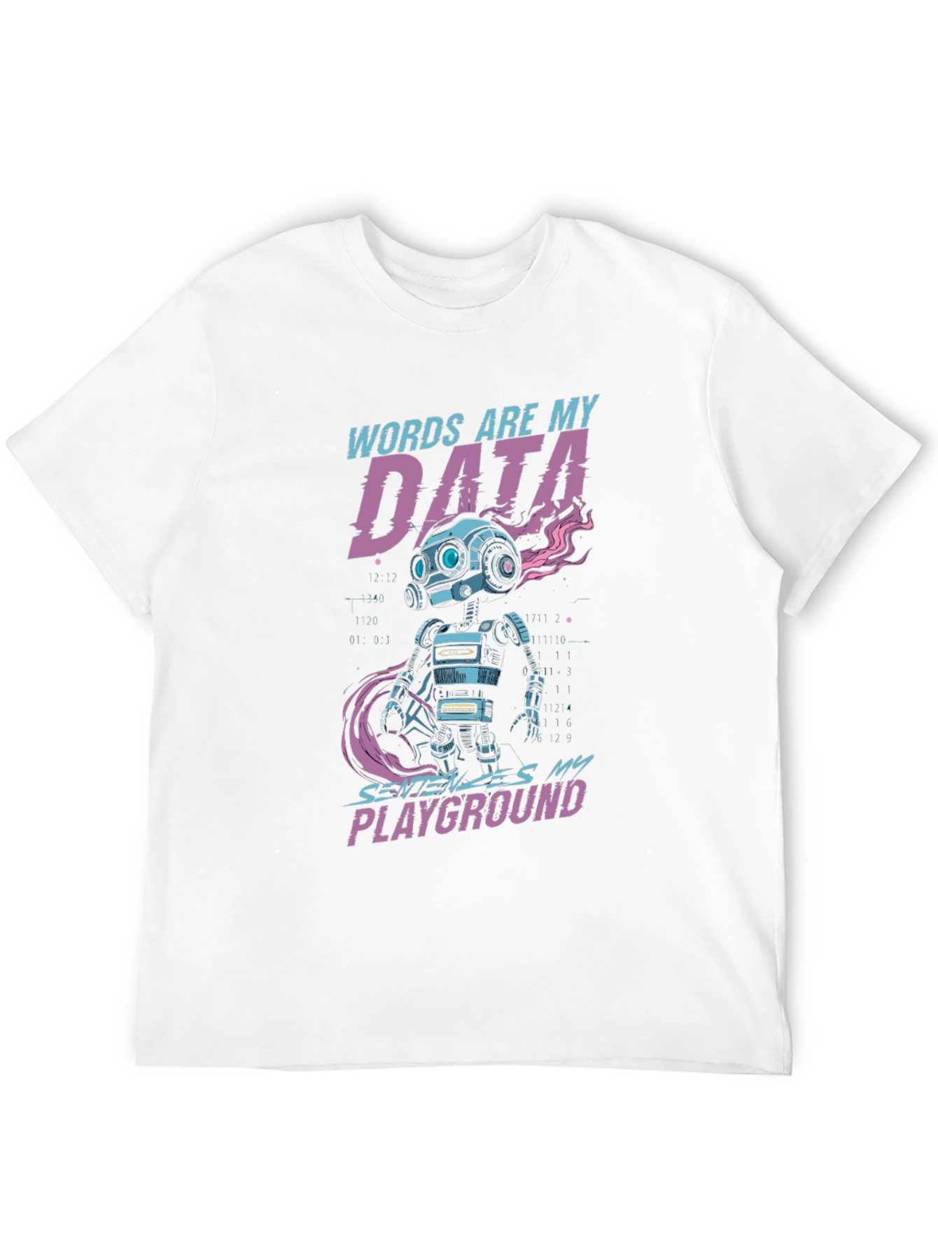 Words Are My Data Robot T-Shirt