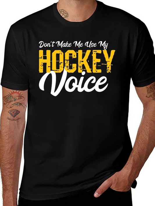 Dont Make Me Use My Hockey Voice T-Shirt