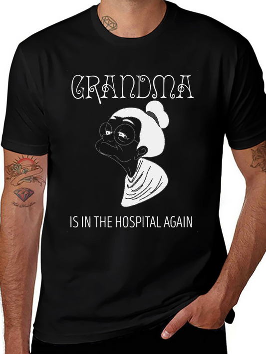 Grandma In The Hospital Again Graphic Tee - Unisex